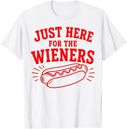 Just Here for The Wieners, Hot Dog 4th of July T-Shirt - T-Shirt | White