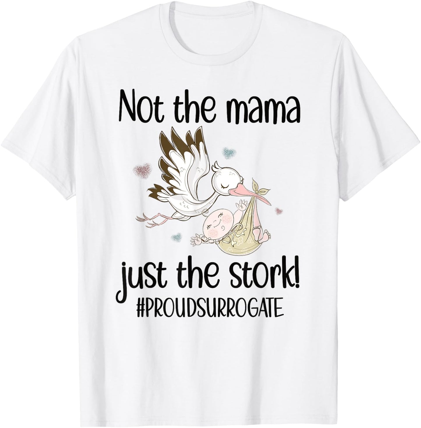 Funny Surrogate Mom Stork Surrogacy Announcement T-Shirt - T-Shirt | White