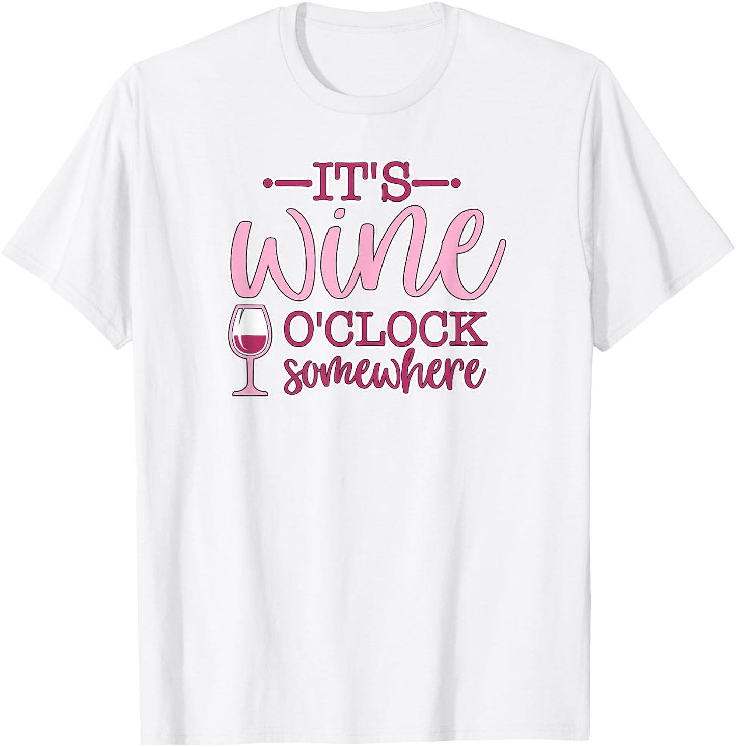 It's Wine O'Clock Somewhere Women's Funny Wine Lover Gift T-Shirt - T-Shirt | White