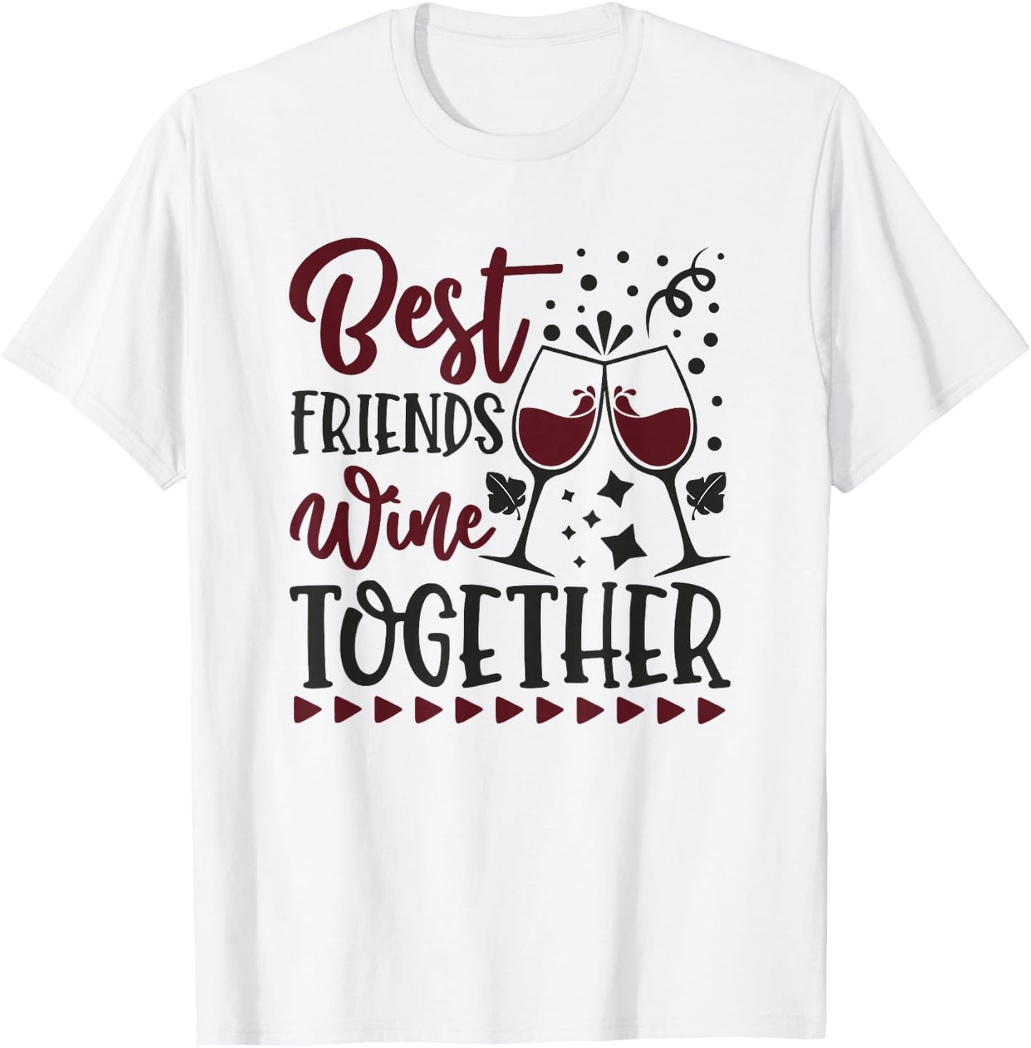 Best Friends Wine Together BFF Drinking Wine T-Shirt - T-Shirt | White