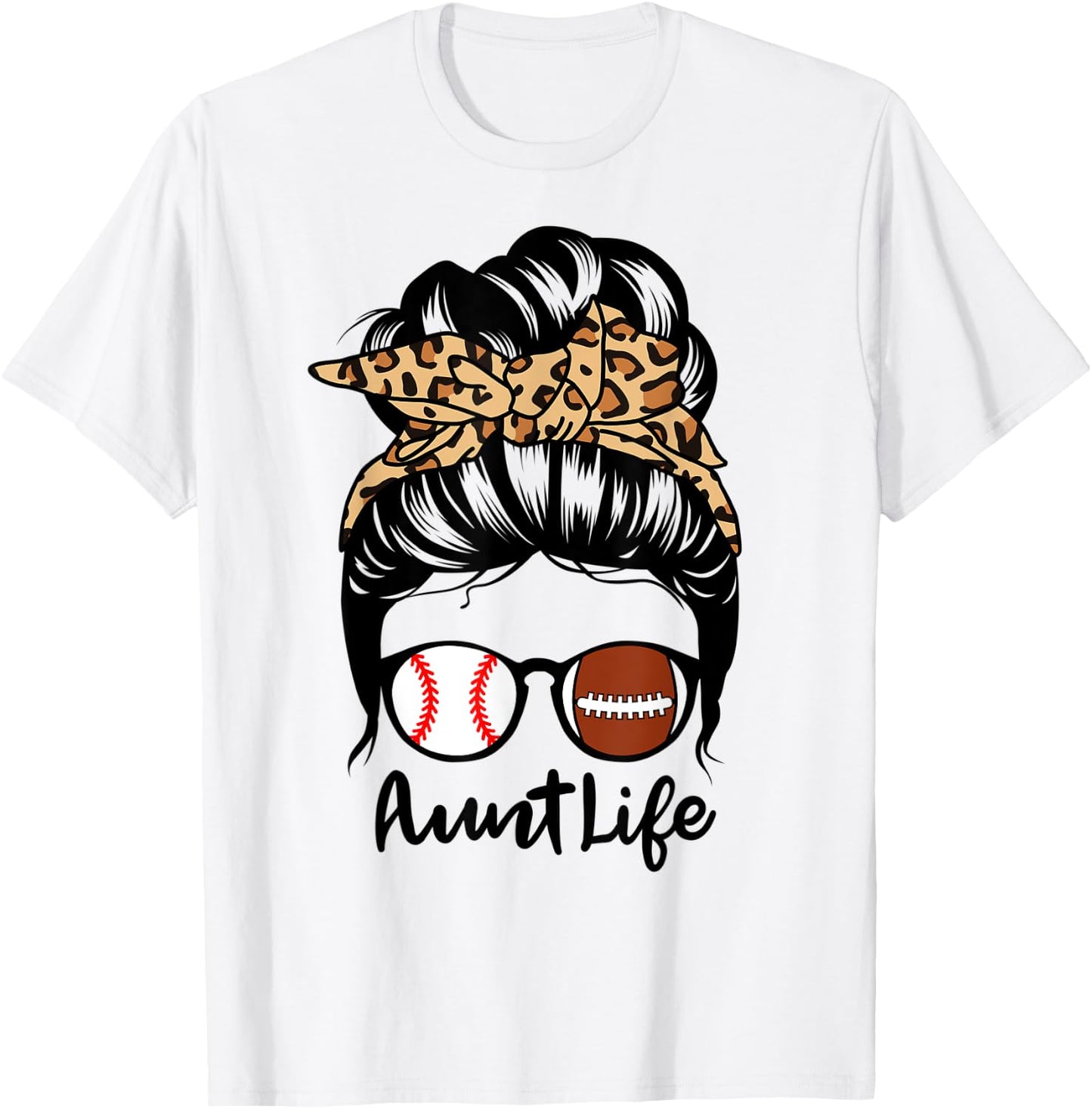 Aunt Life Messy Bun Hair Funny Football Baseball Player Aunt T-Shirt - T-Shirt | White