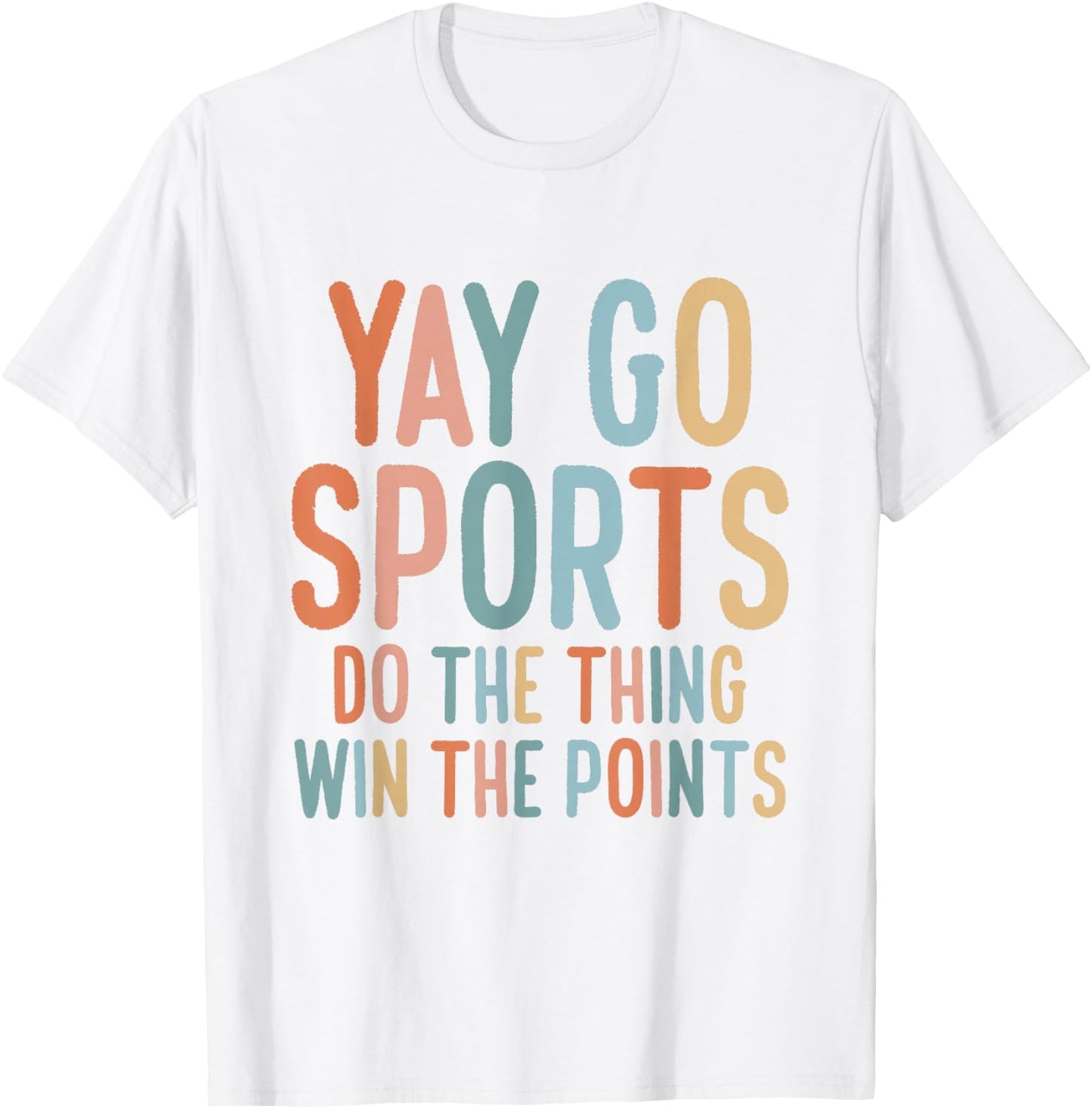 Non-Sports Fan Go Sports Yay Sports T-Shirt - T-Shirt | White