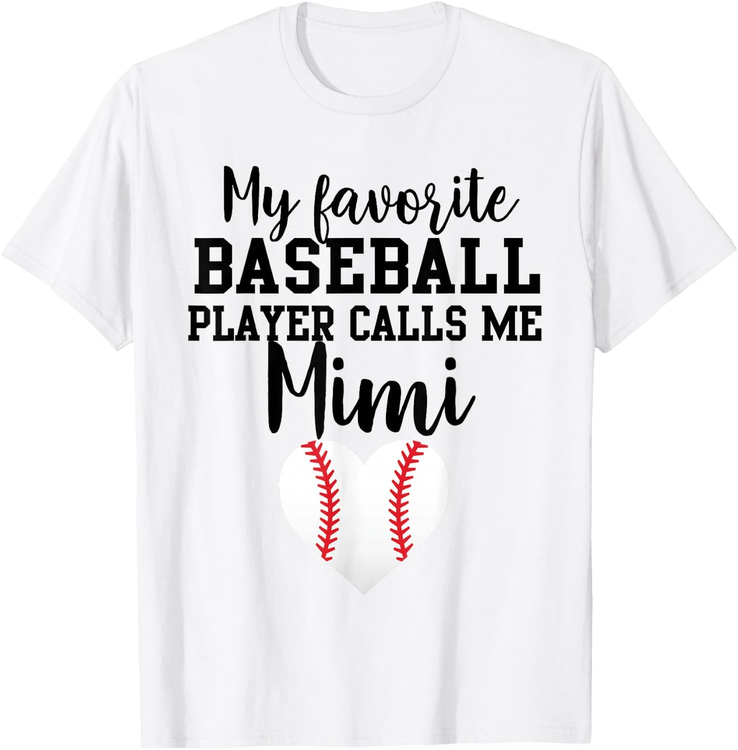 My Favorite Baseball Player Calls Me Mimi T-Shirt - T-Shirt | White