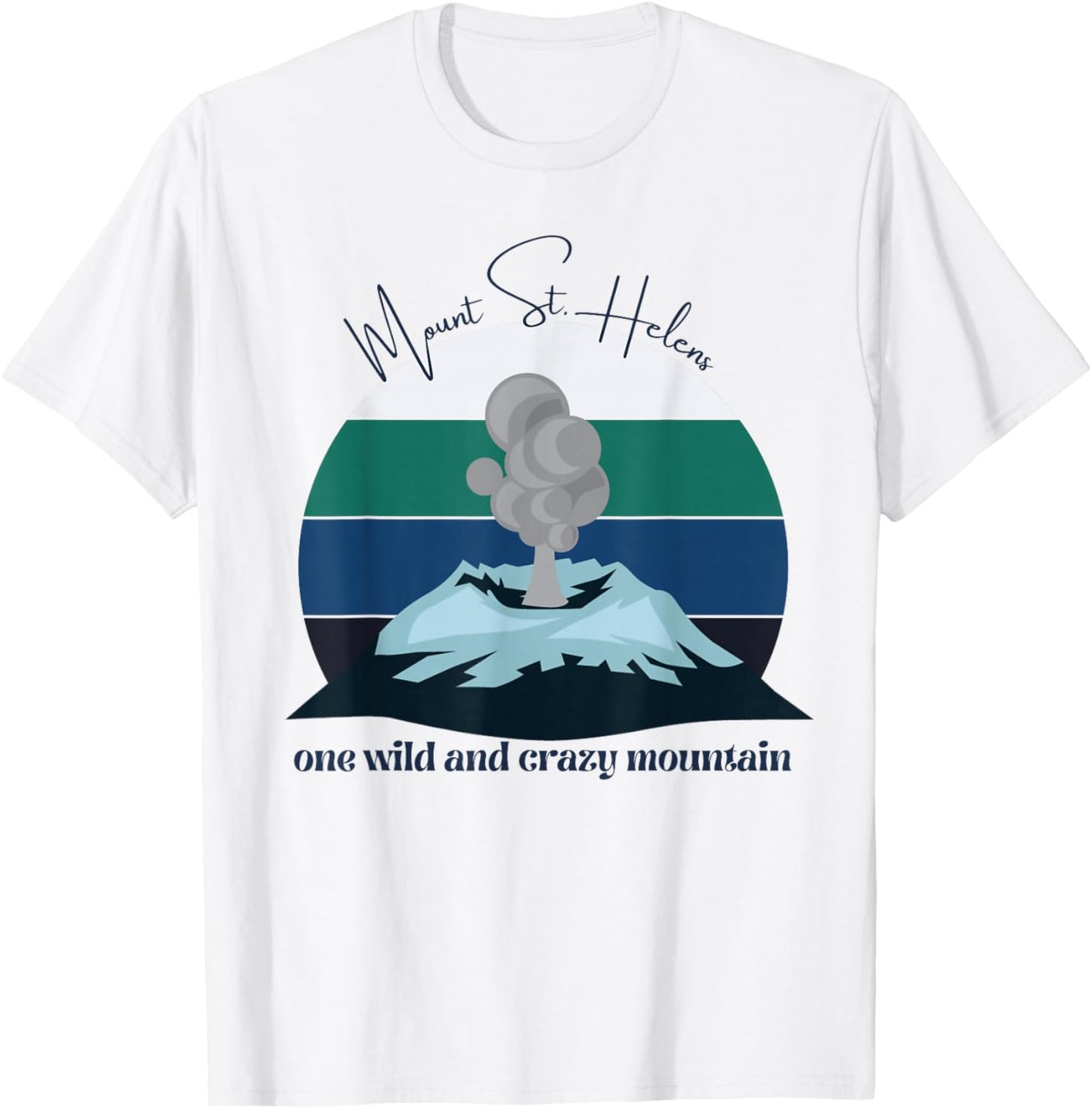 Mount Saint Helens, A Wild and Crazy Mountain, Volcano, PDX T-Shirt - T-Shirt | White