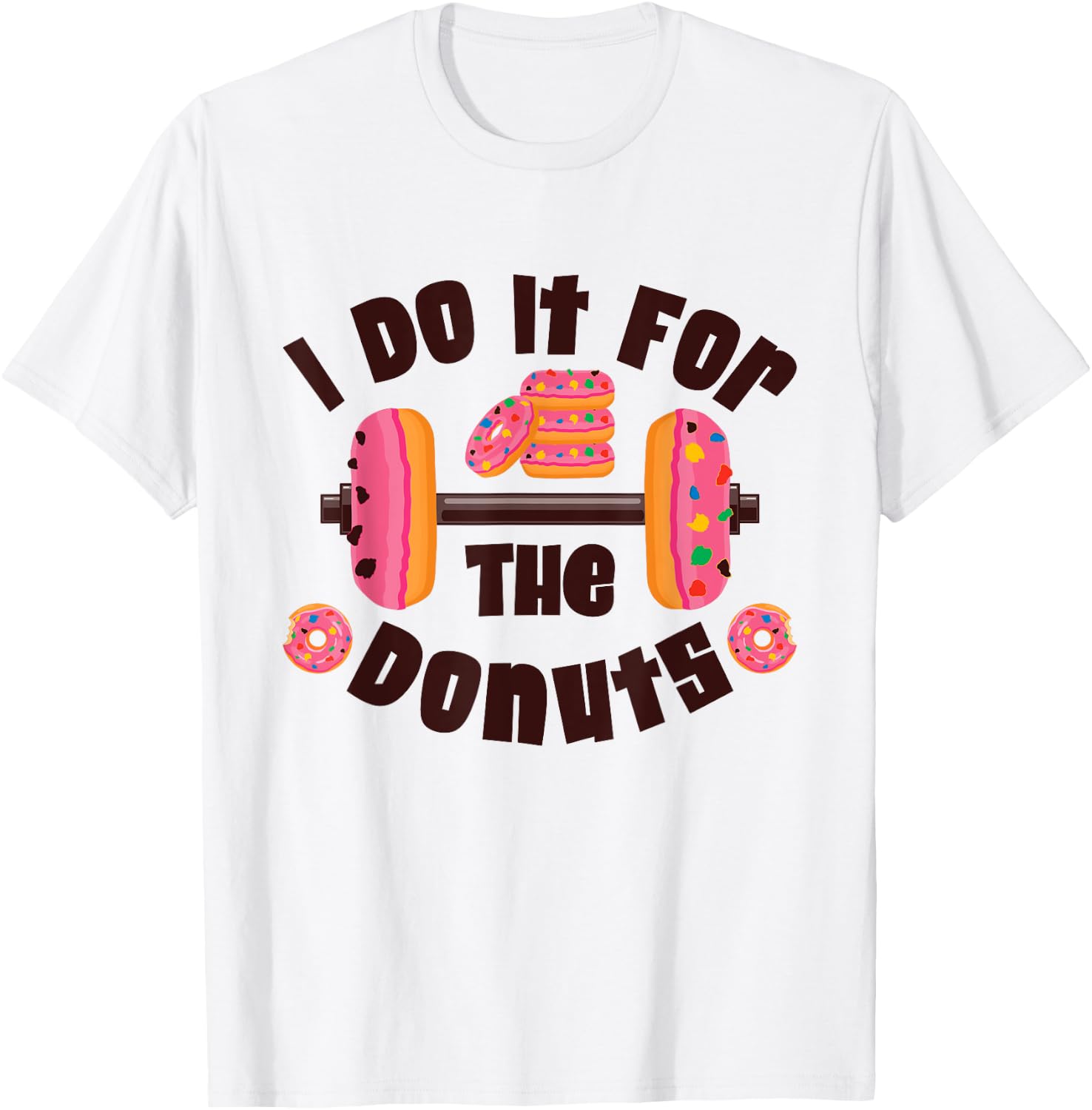I Do It For The Donuts Workout Weightlifting Fitness Gym T-Shirt - T-Shirt | White
