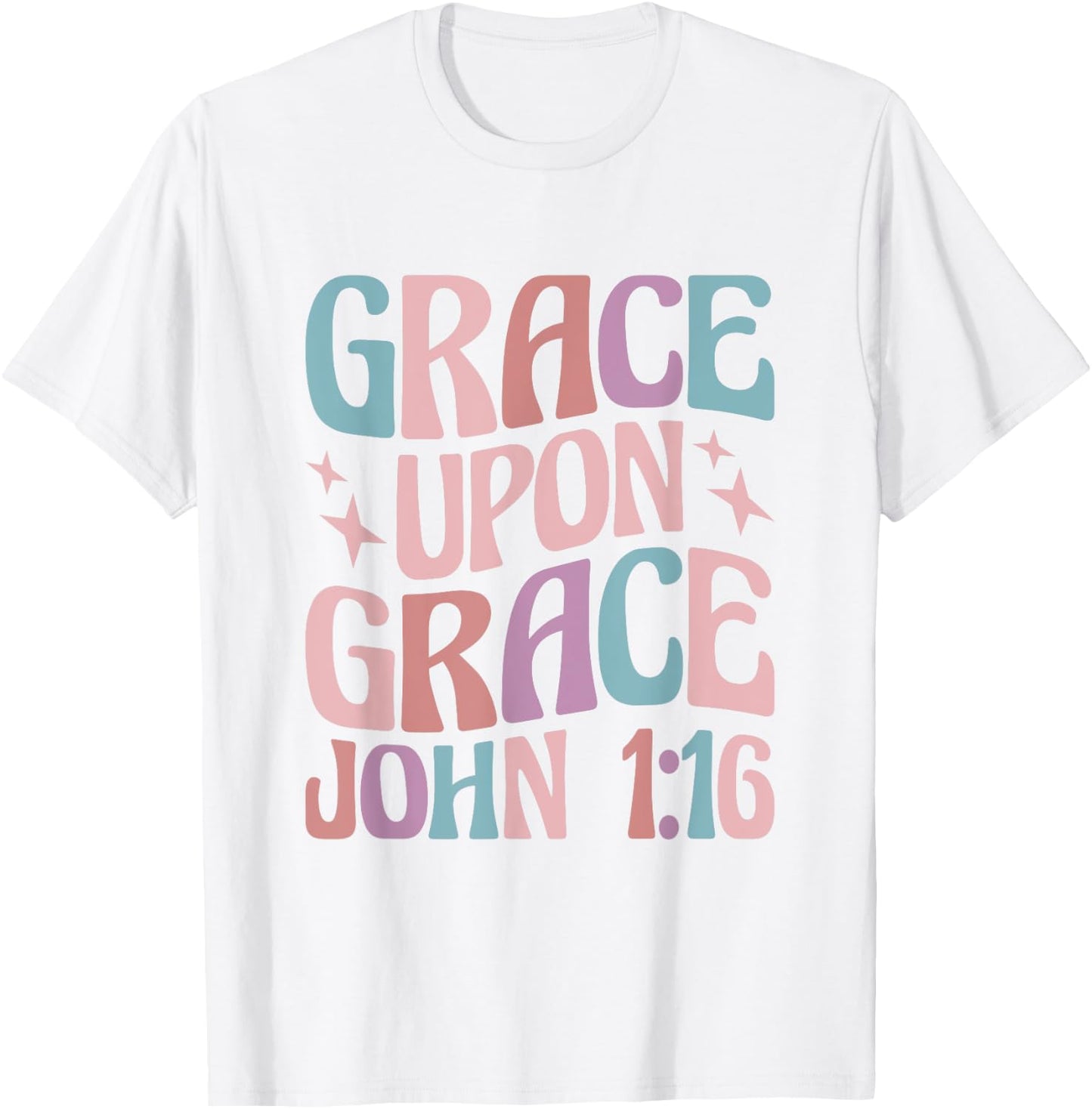 Christian John 1:16 Grace Upon Grace T-Shirt - T-Shirt | White