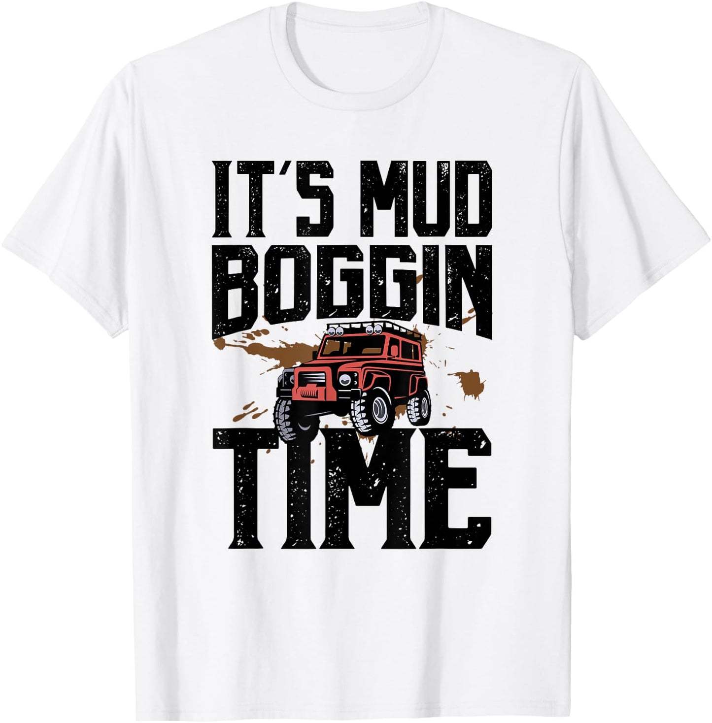 Mud Bogging T Shirt | 4x4 Offroad Truck Gift | Mudding T-Shirt - T-Shirt | White