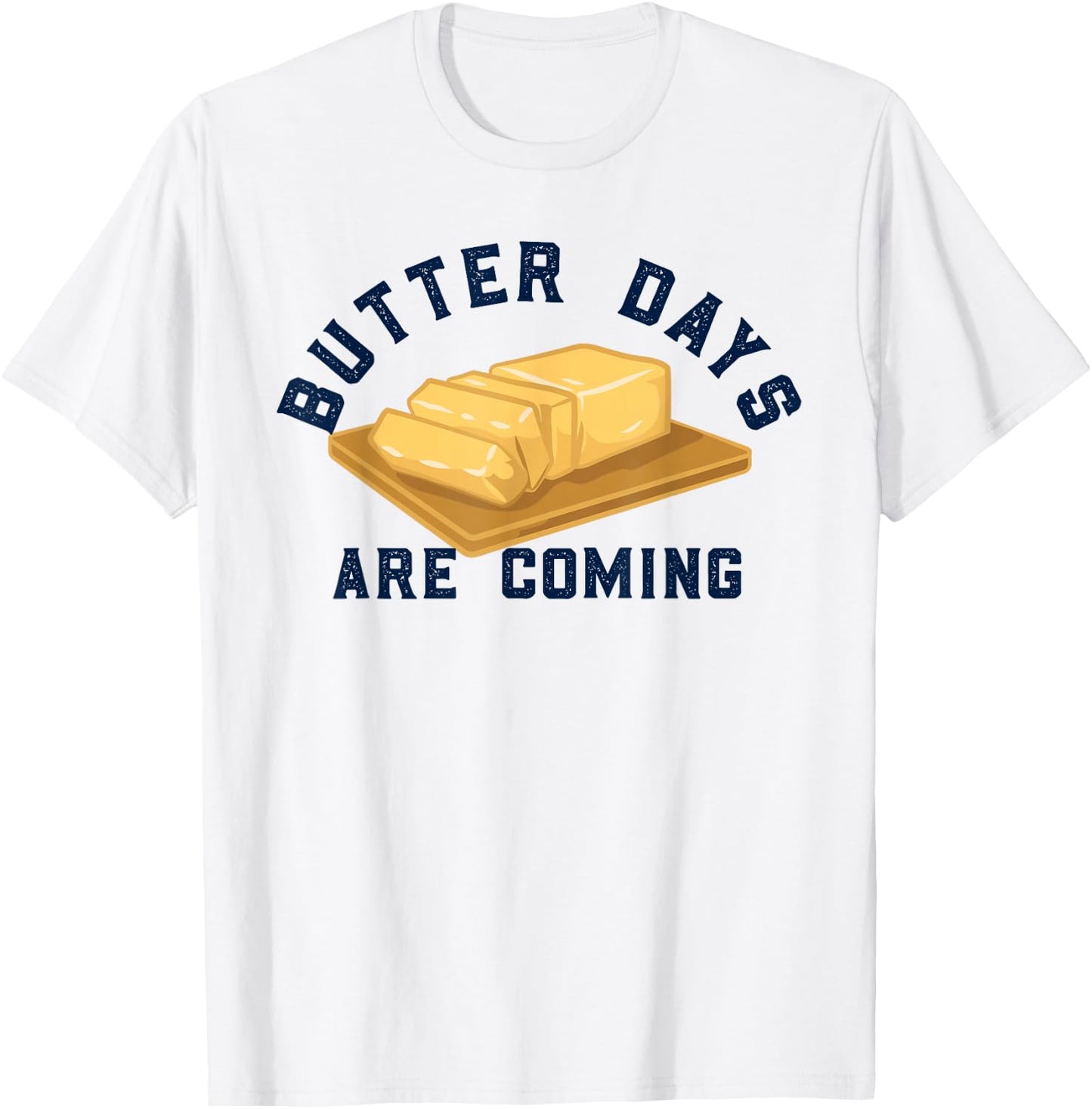 Buttered Stick of Butter Pun Lover Baker Breakfast T-Shirt - T-Shirt | White