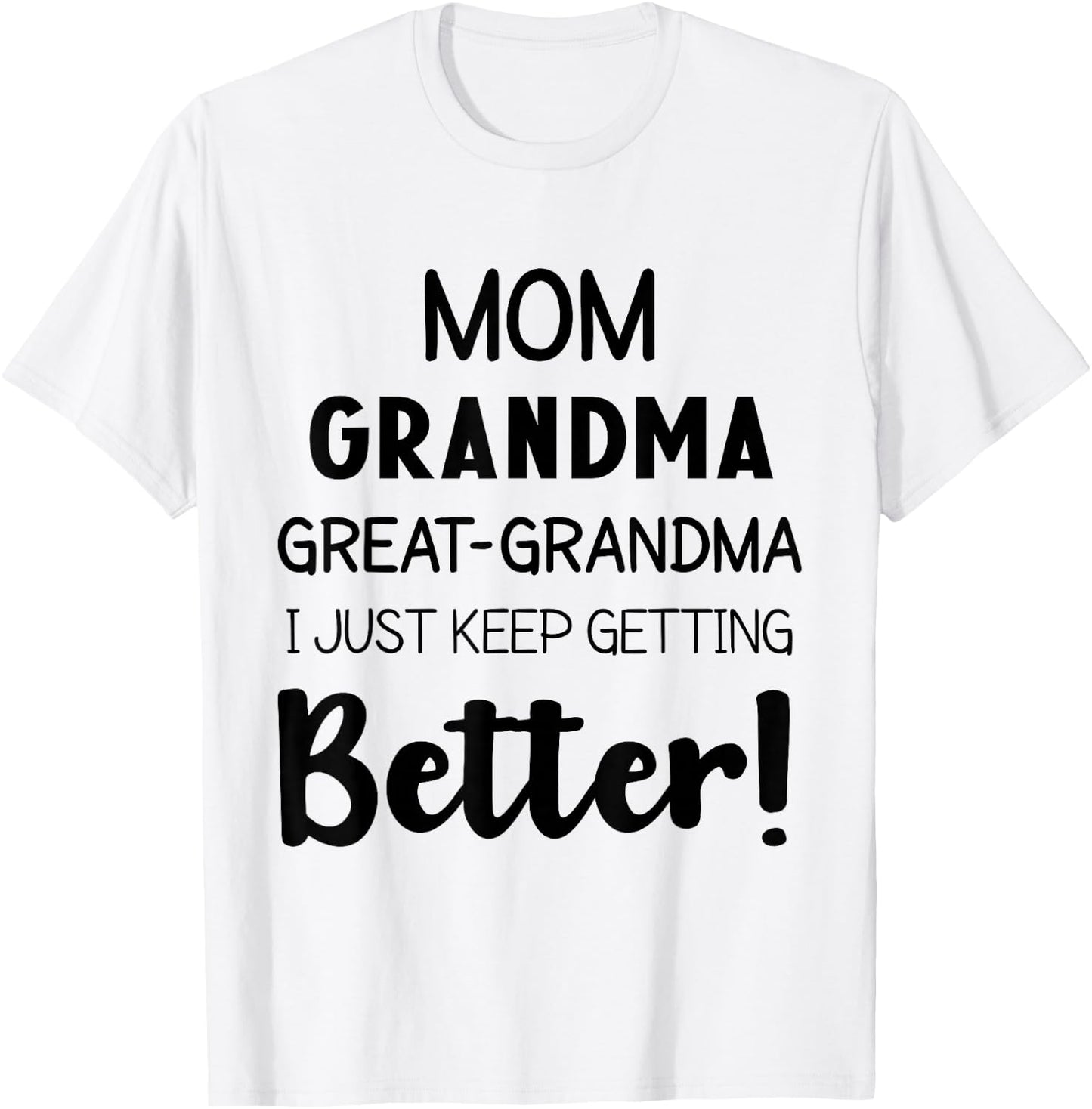 Mom Grandma & Great Grandma Mother’s Day Great Grandmother T-Shirt - T-Shirt | White