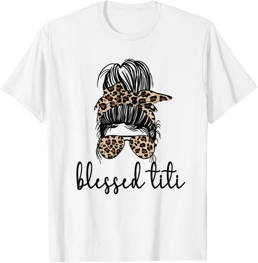 Blessed Titi Aunt Messy Bun Titi Auntie Mother's Day T-Shirt - T-Shirt | White