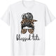 Blessed Titi Aunt Messy Bun Titi Auntie Mother's Day T-Shirt - T-Shirt | White