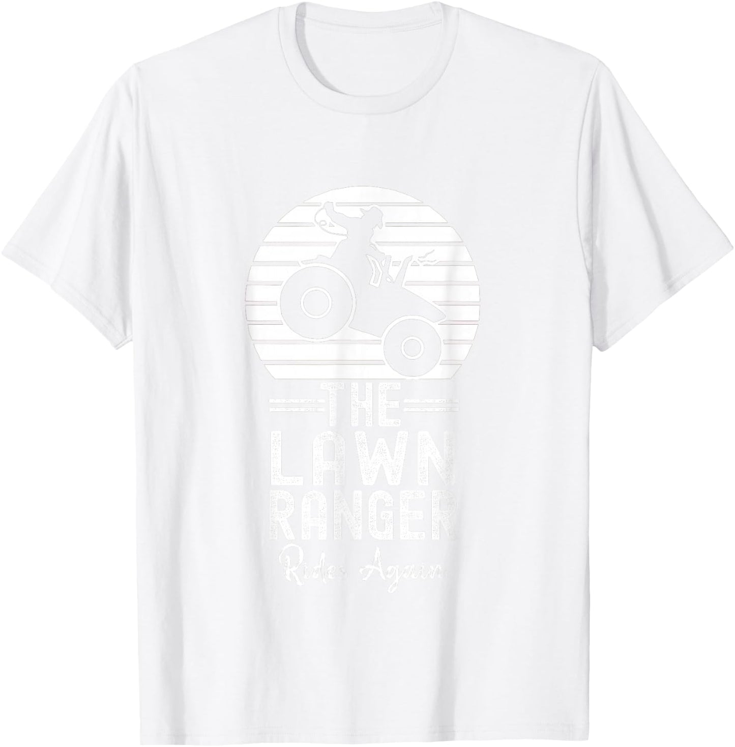 The Lawn Ranger Rides Again Funny Lawn Mowing T-Shirt - T-Shirt | White