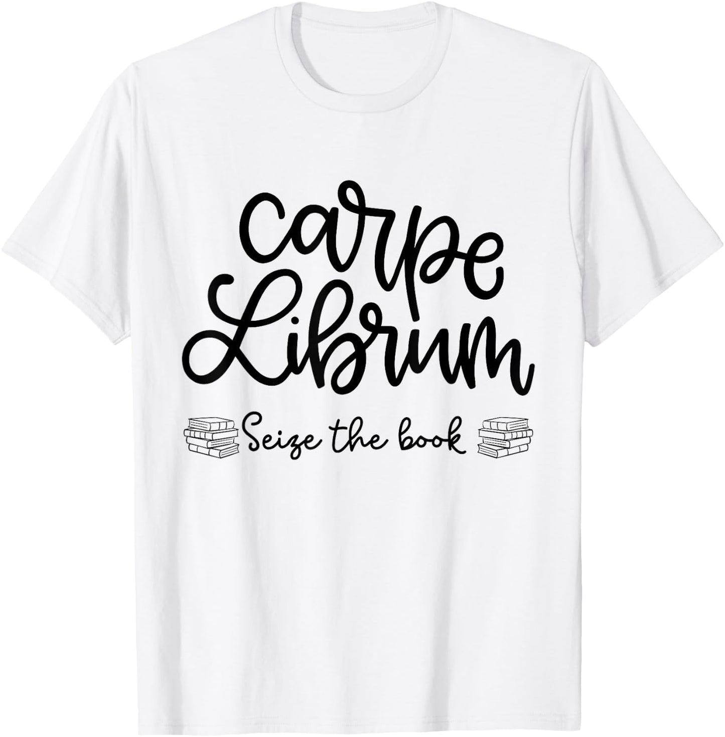 Carpe Librum, Seize The Book T-Shirt - T-Shirt | White