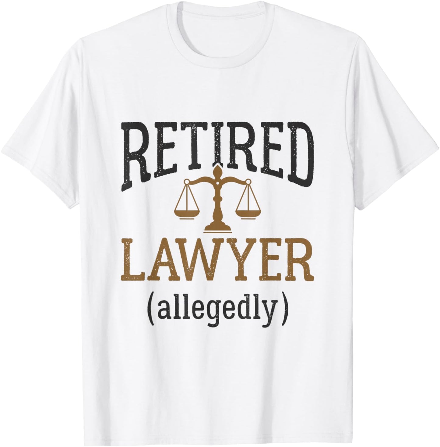 Retired Lawyer Allegedly Attorney Retirement Funny T-Shirt - T-Shirt | White