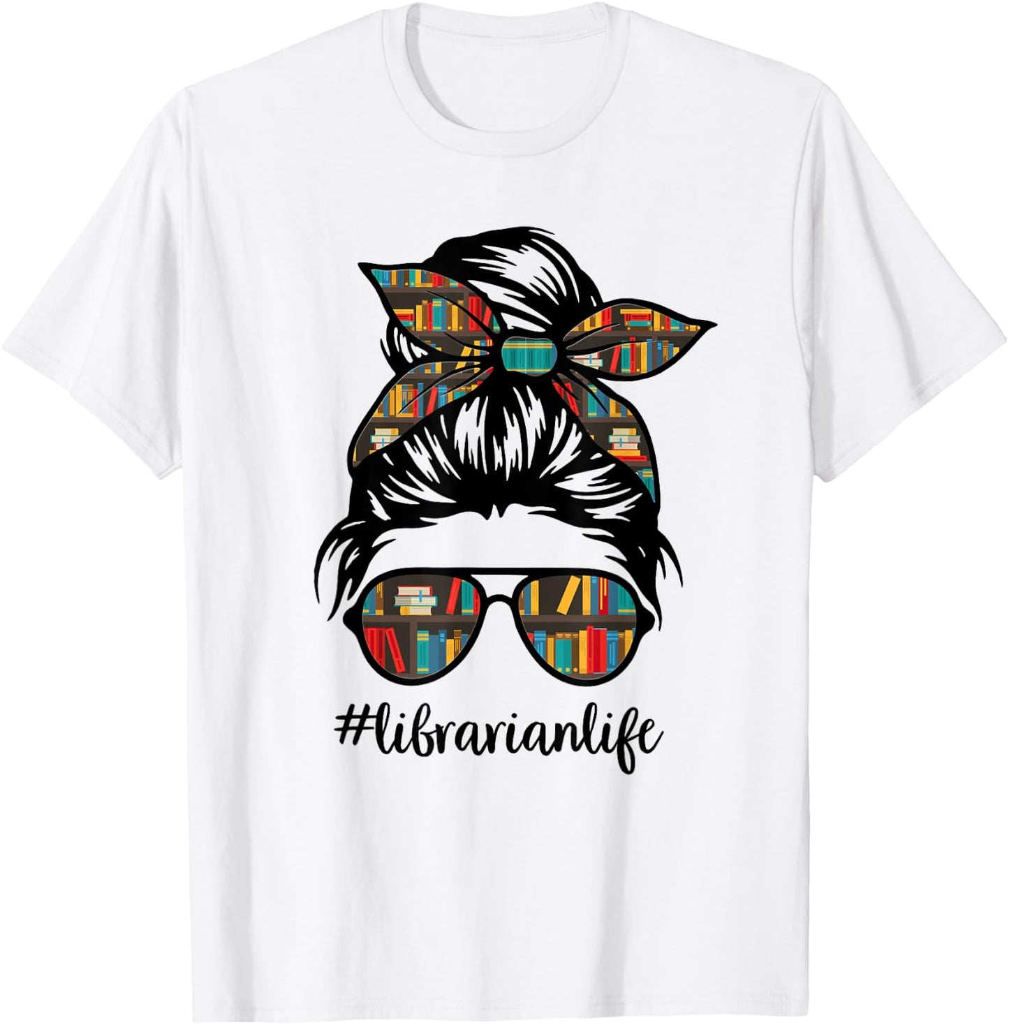 Librarian Teacher Messy Bun Life Book Library Back to School T-Shirt - T-Shirt | White