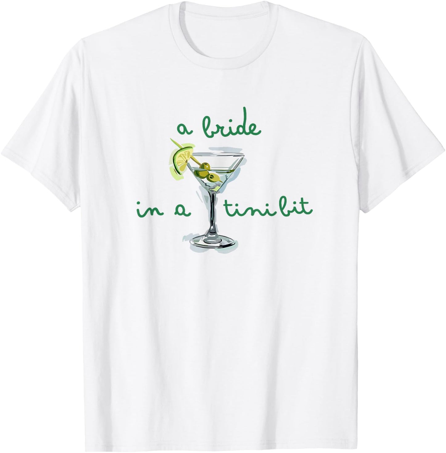 A Bride in a Tiny Bit Bride Cocktail Martini Bachelorette T-Shirt - T-Shirt | White