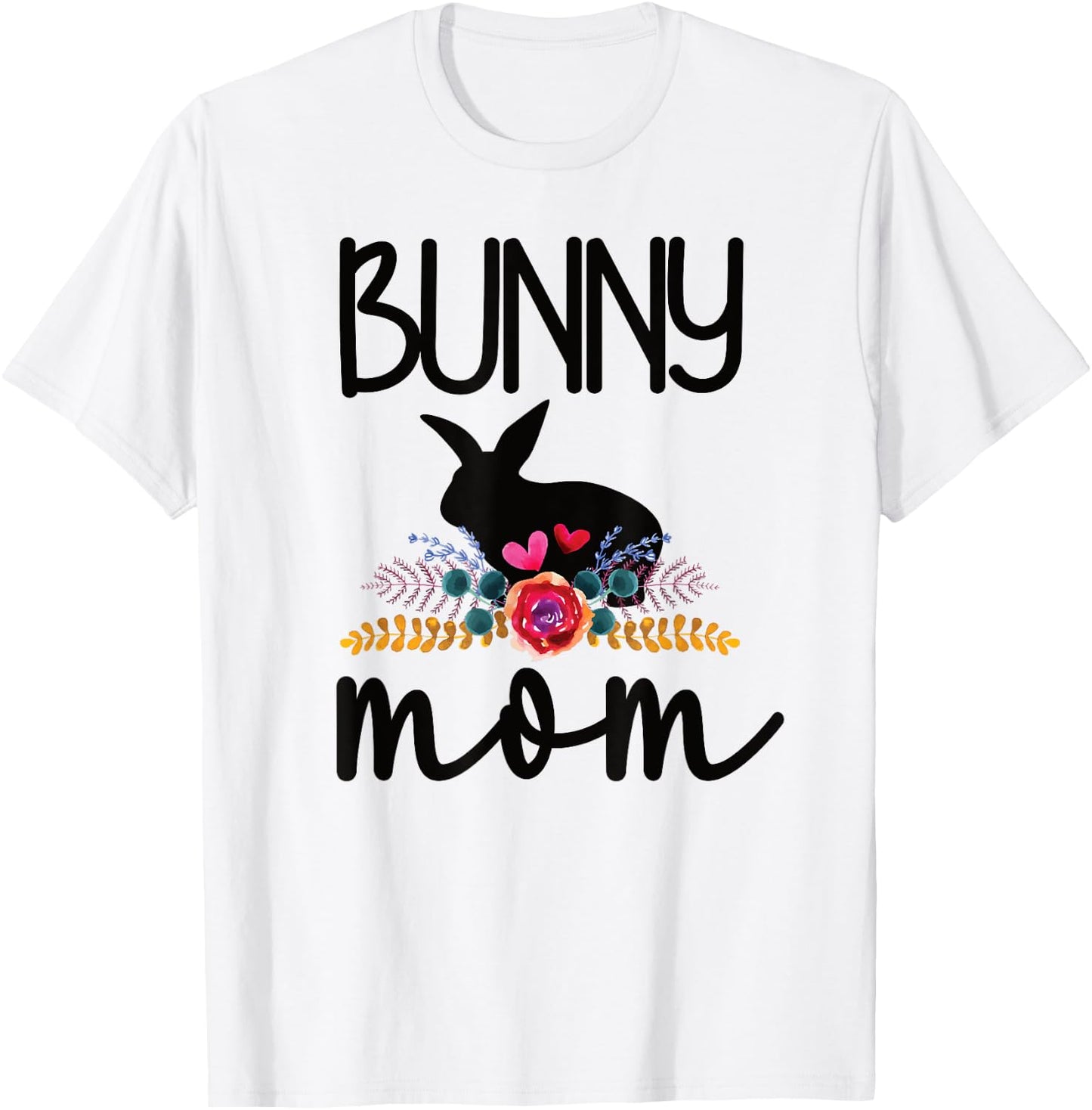 Cute Bunny Mama Ideas For Rabbit Owner Bunny Mom Proud Rabbit Mom T-Shirt - T-Shirt | White
