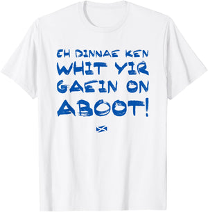 Scottish Sayings - Funny Scottish T-Shirt - T-Shirt | White