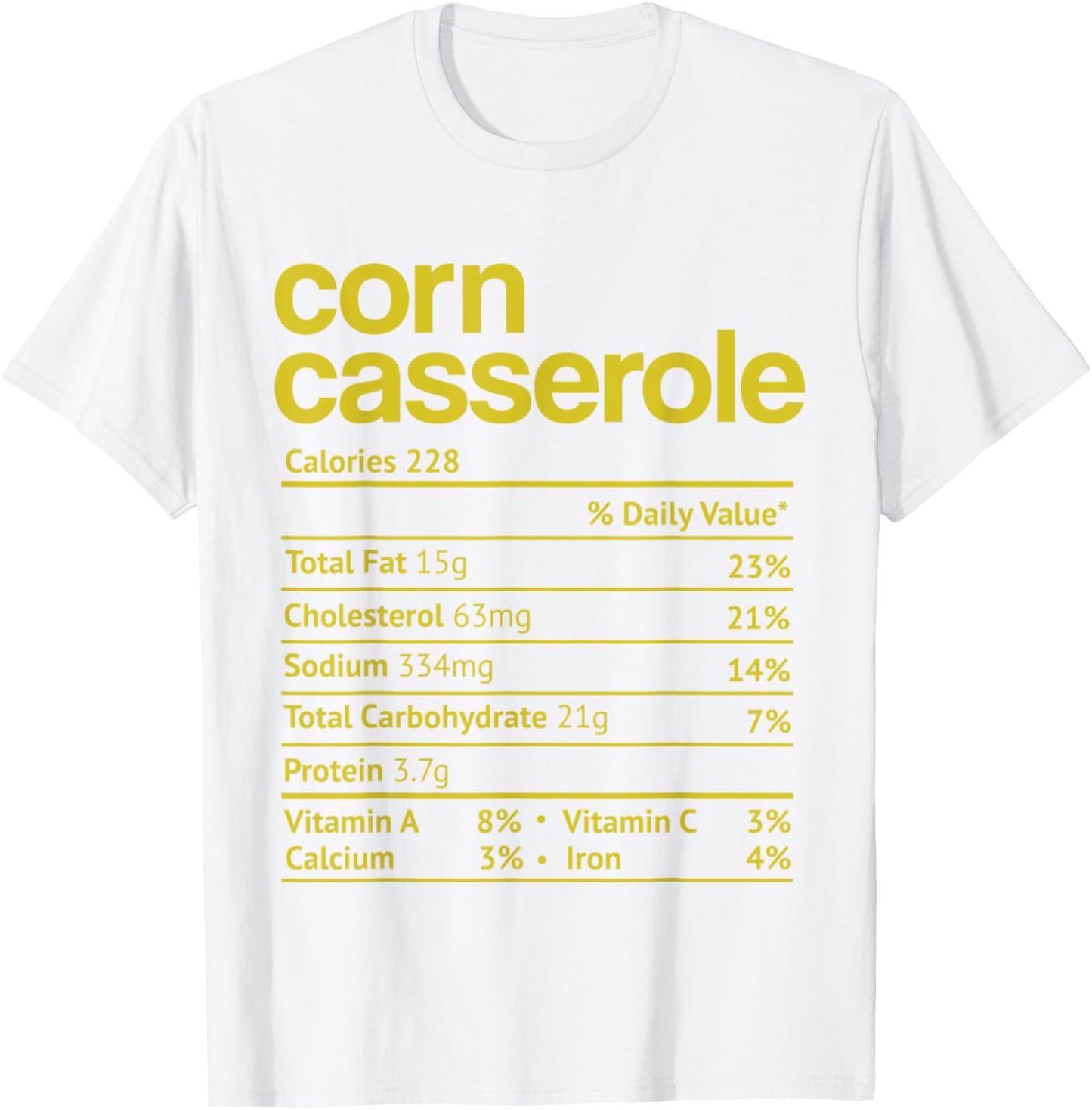 Corn Casserole Nutrition Fact Funny Thanksgiving Christmas T-Shirt - T-Shirt | White