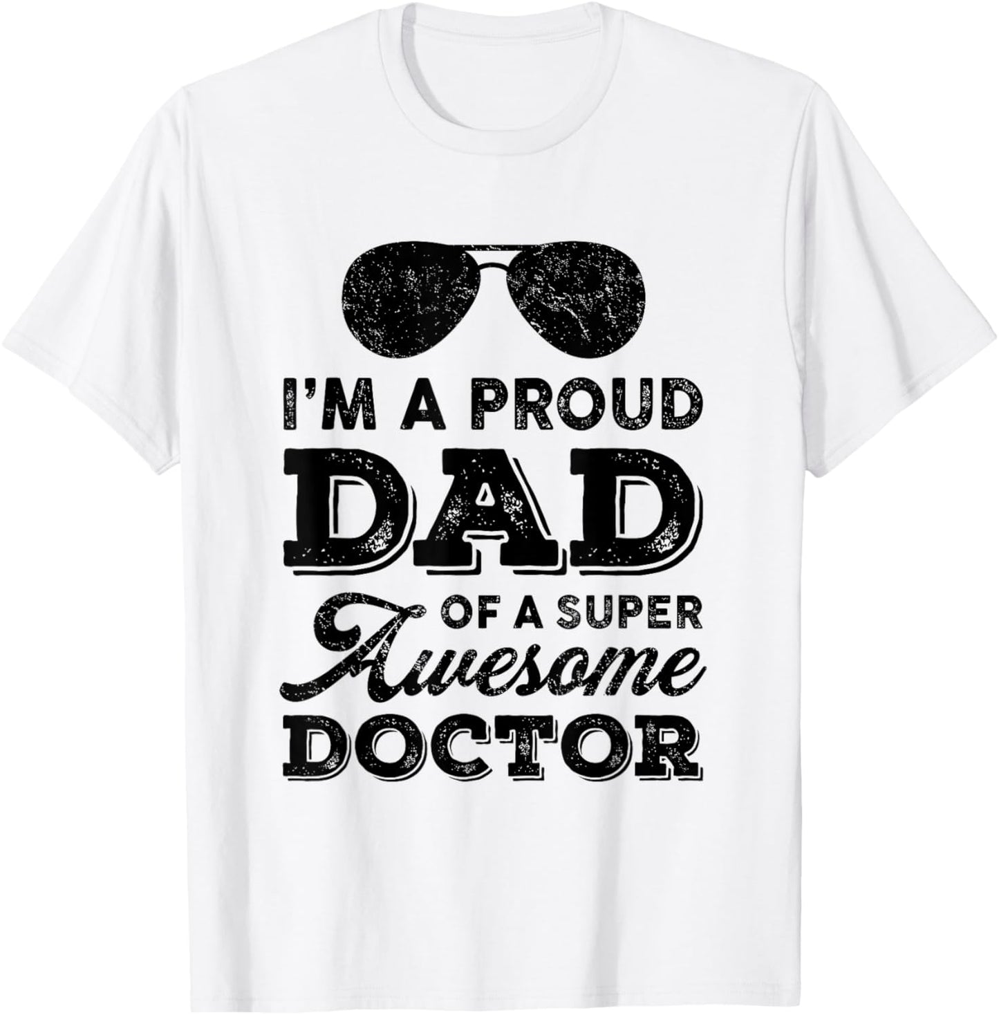Proud Dad Super Awesome Doctor Physician Father's Day Dad T-Shirt - T-Shirt | White