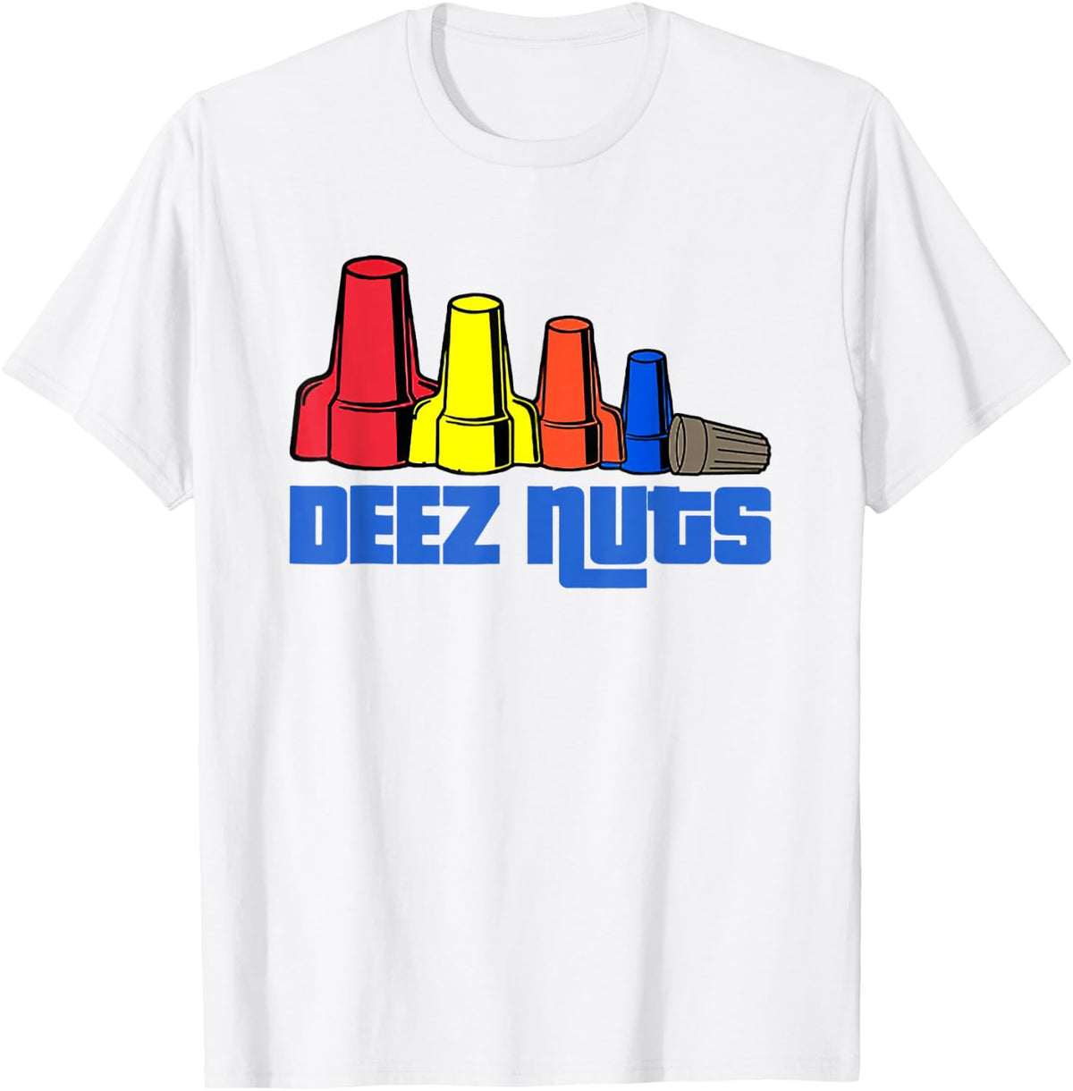 Deez Nuts Electrician Funny Shirt & Women Gift T-Shirt - T-Shirt | White