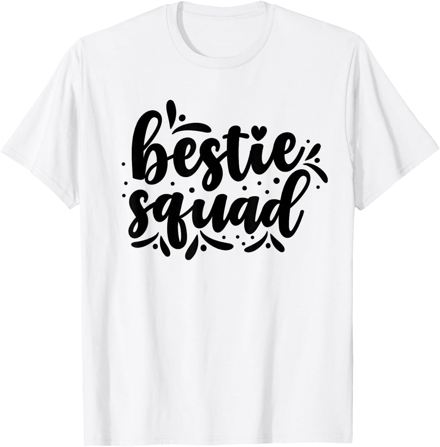 Bestie Squad Team Best Friend Friendship Friends T-Shirt - T-Shirt | White