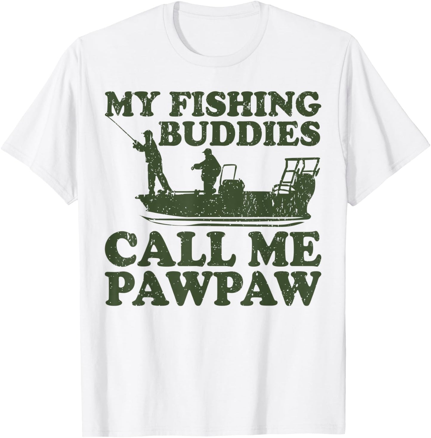 My Fishing Buddies Call Me Pawpaw Fishing T-Shirt - T-Shirt | White