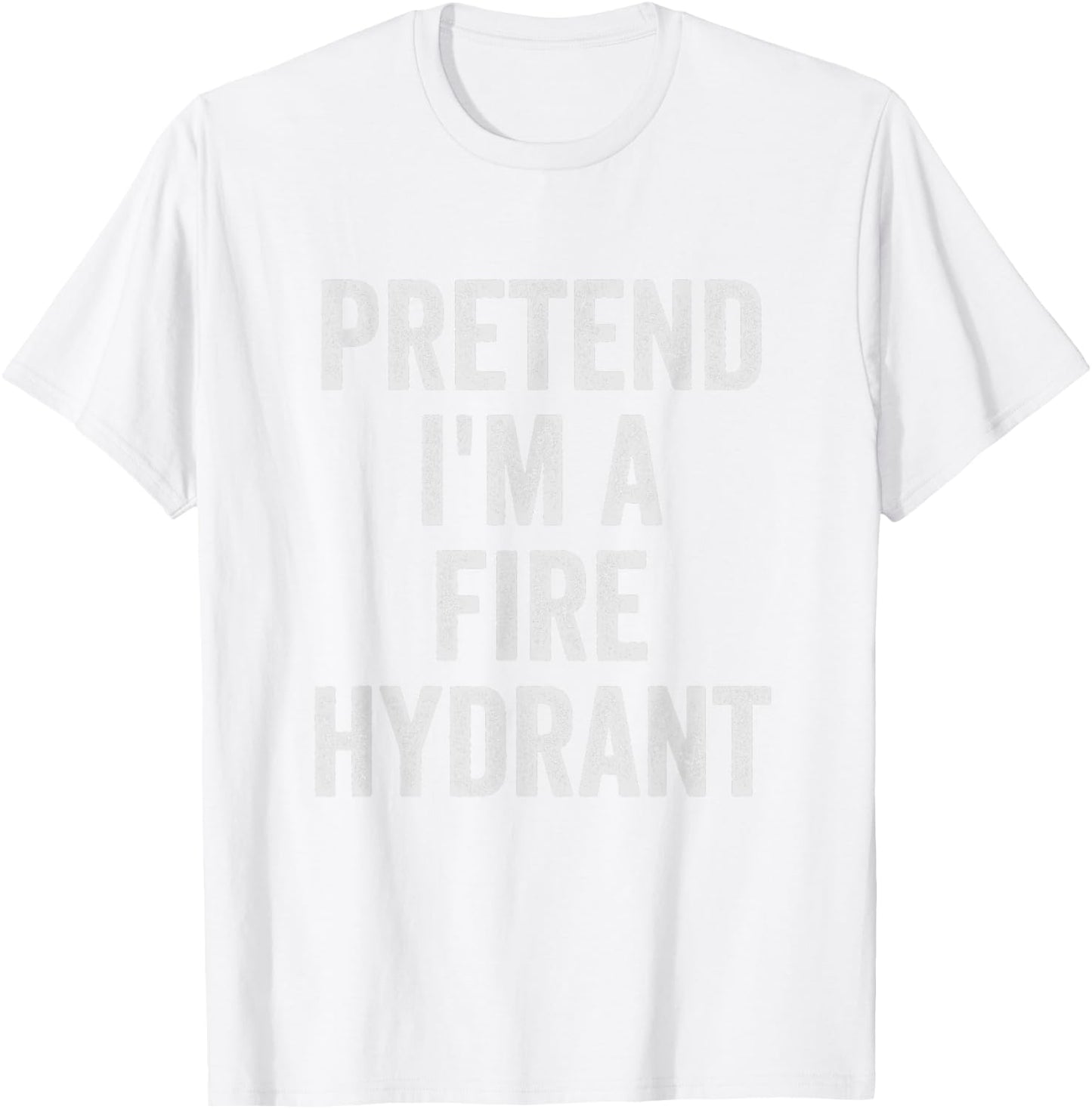 Lazy Halloween Costume Shirt Gift Pretend I'm A Fire Hydrant T-Shirt - T-Shirt | White