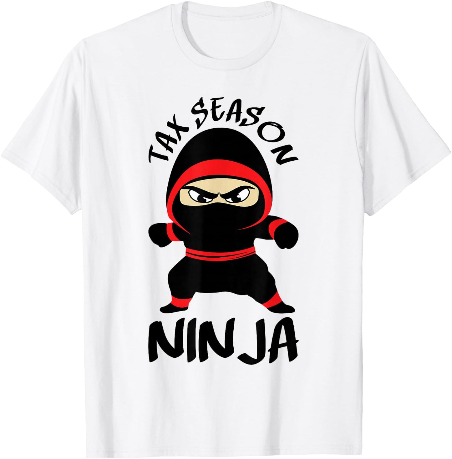 Tax Season Ninja Funny Accounting Tax Day Accountant T-Shirt - T-Shirt | White
