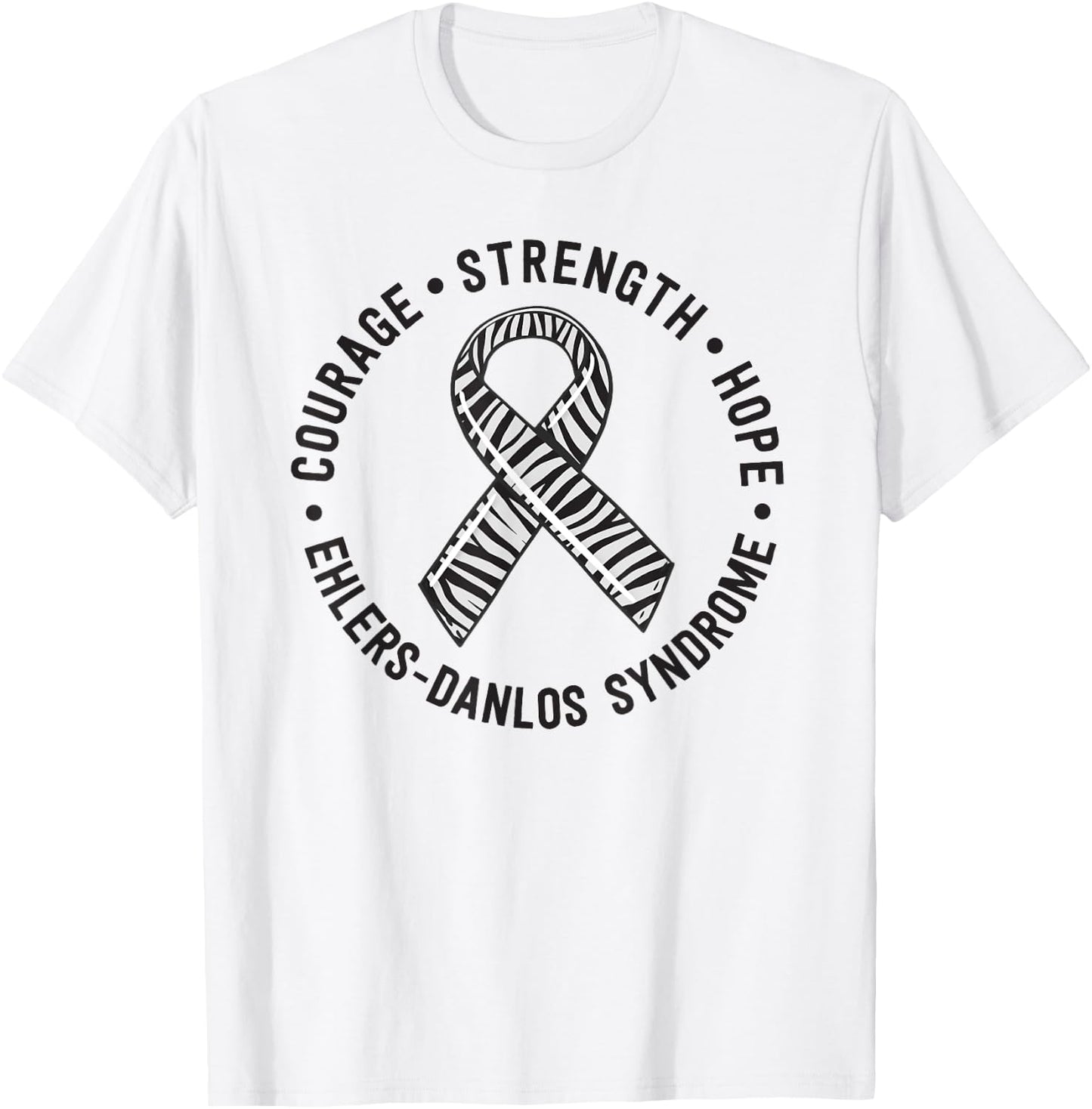 Courage Strength Hope Ehlers-Danlos Syndrome EDS Zebra T-Shirt - T-Shirt | White