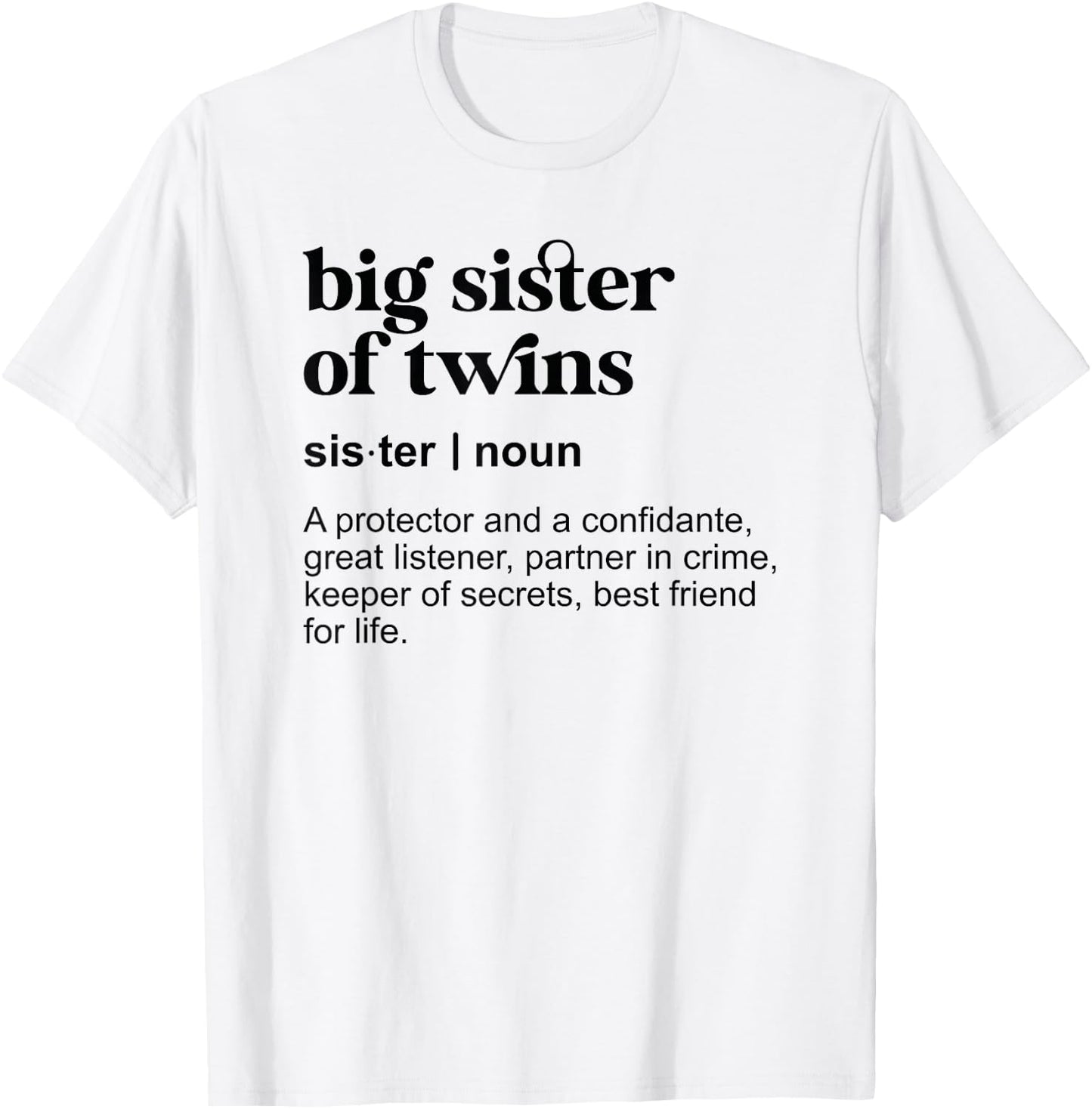 Big Sister Of Twins Definition Big Twin Sister T-Shirt - T-Shirt | White