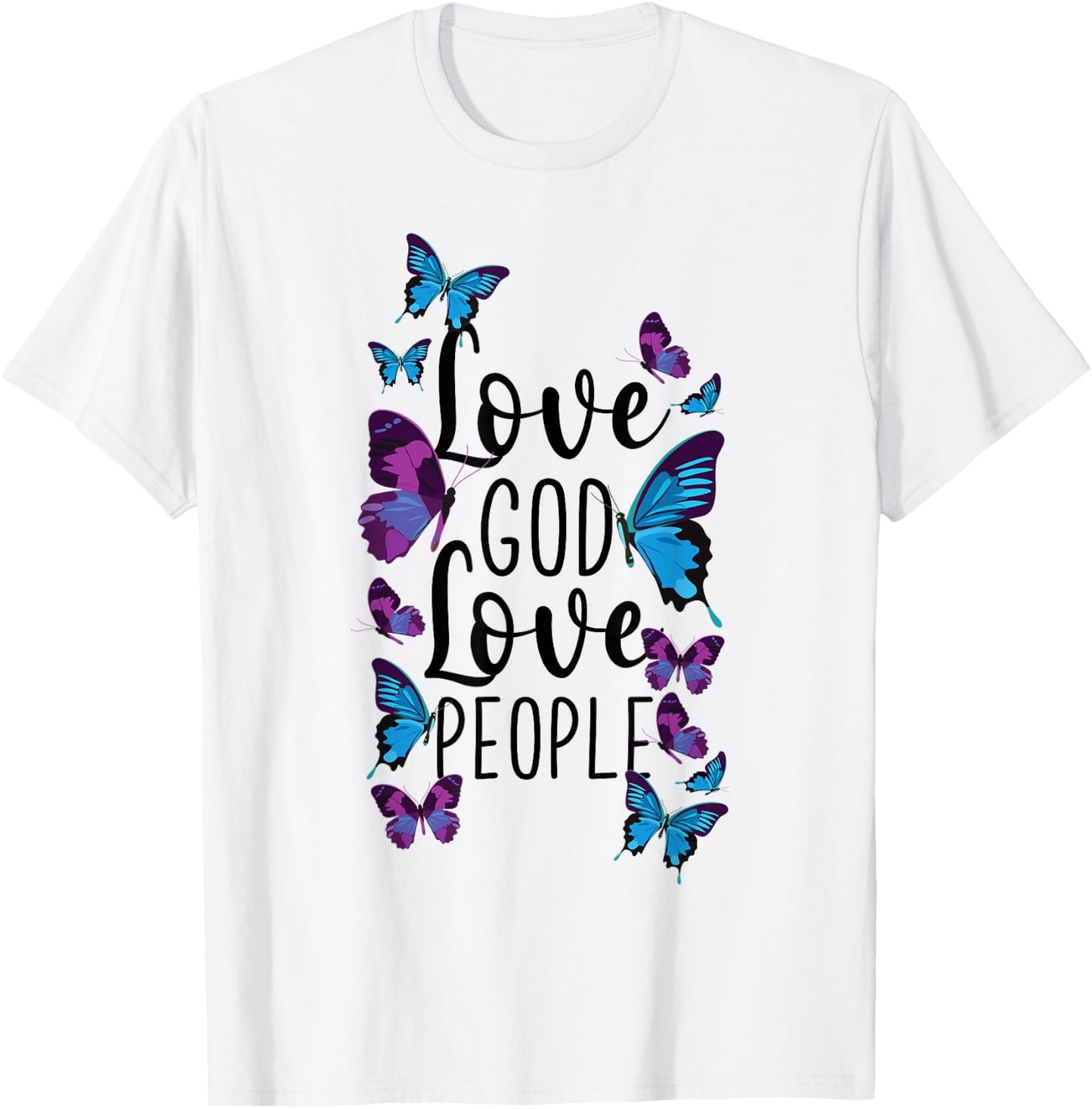 Christian Bible Verse Quote Butterfly Love God Love People T-Shirt - T-Shirt | White