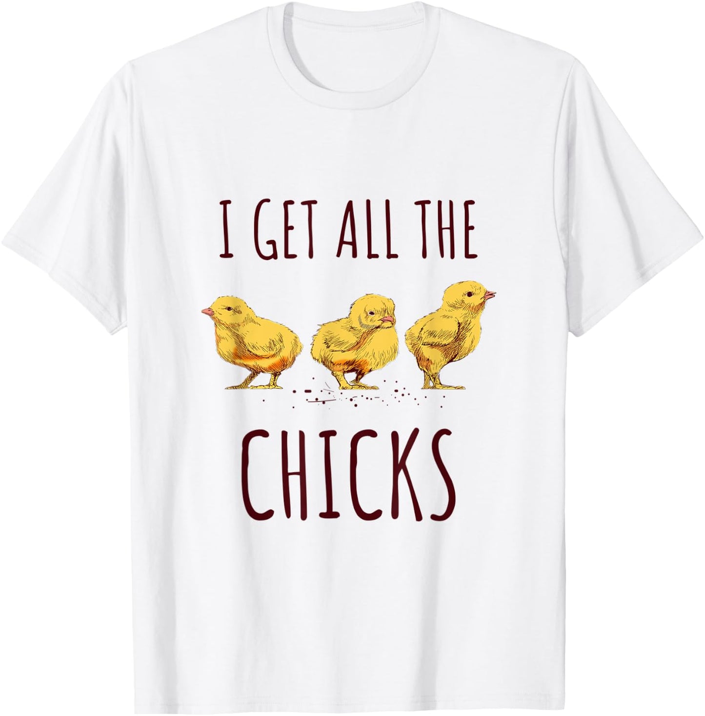 I get all the chicks Funny Chicken Lover Kids Women T-Shirt - T-Shirt | White