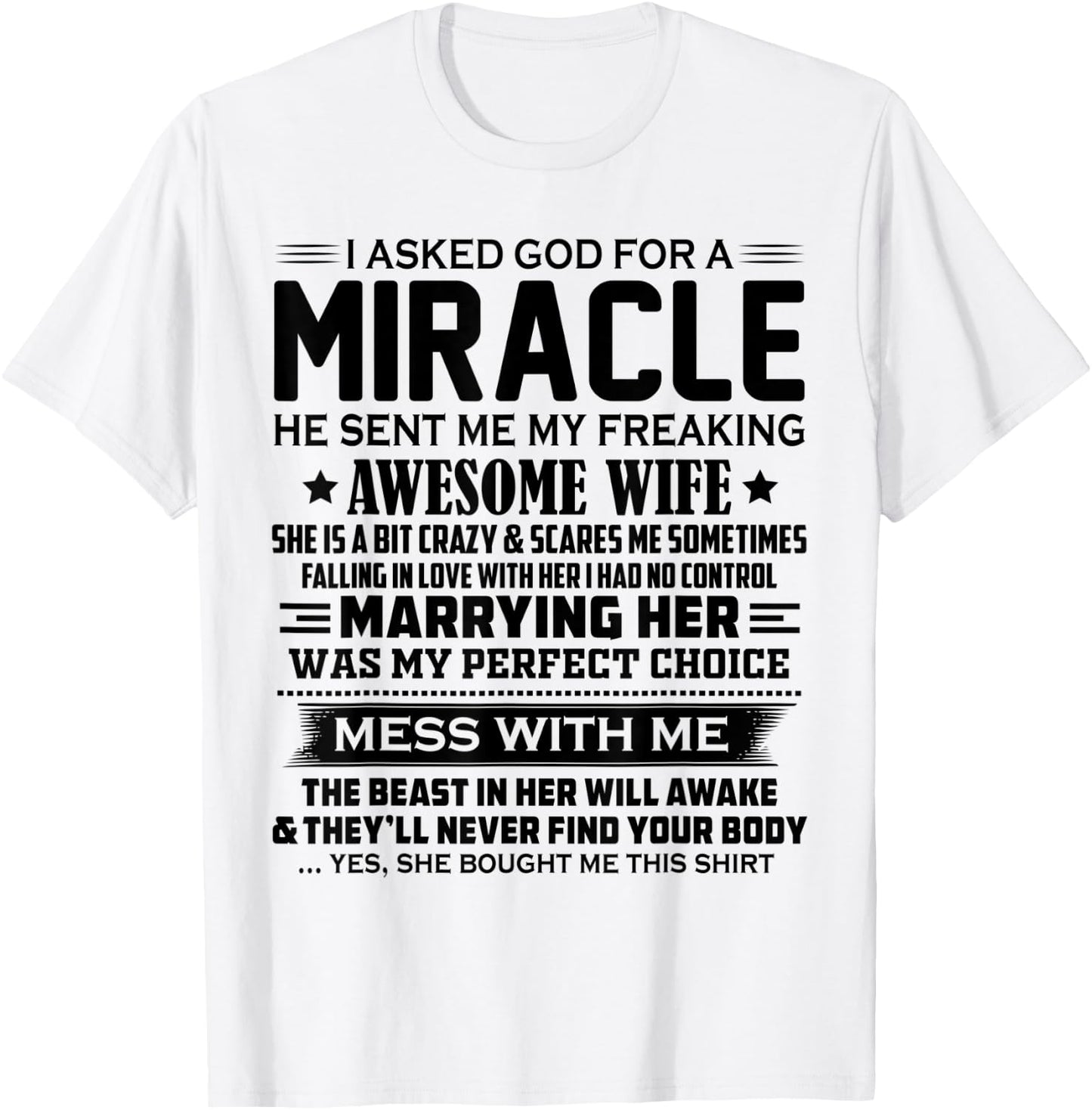 I asked god for a miracle he sent me my awesome wife T-Shirt - T-Shirt | White