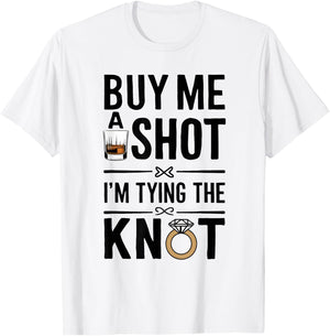Buy Me A Shot I'm Tying The Knot Funny Weeding Party T-Shirt - T-Shirt | White