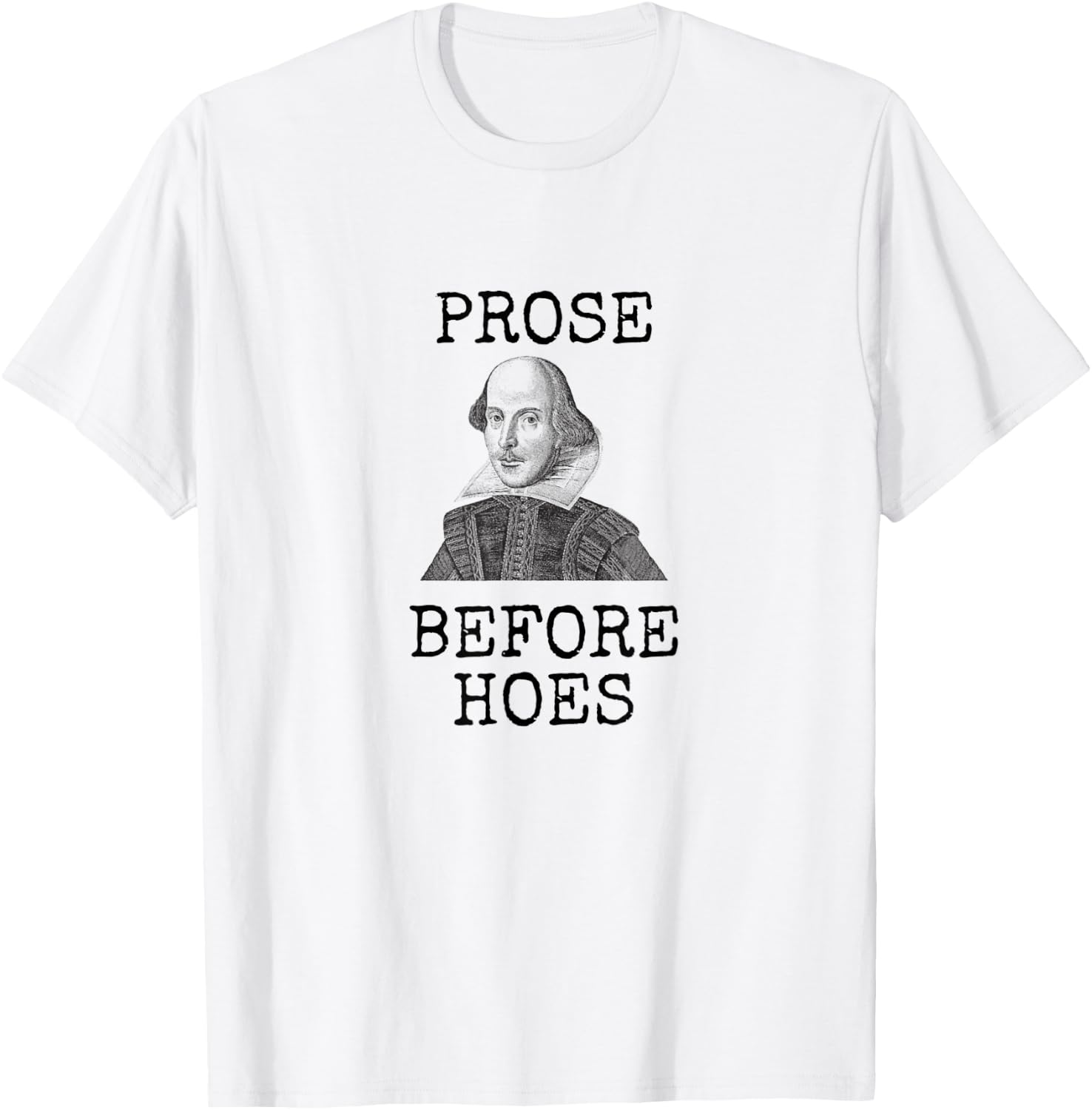 Prose Before Hoes Funny Books William Shakespeare Book Lover T-Shirt - T-Shirt | White