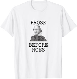 Prose Before Hoes Funny Books William Shakespeare Book Lover T-Shirt - T-Shirt | White