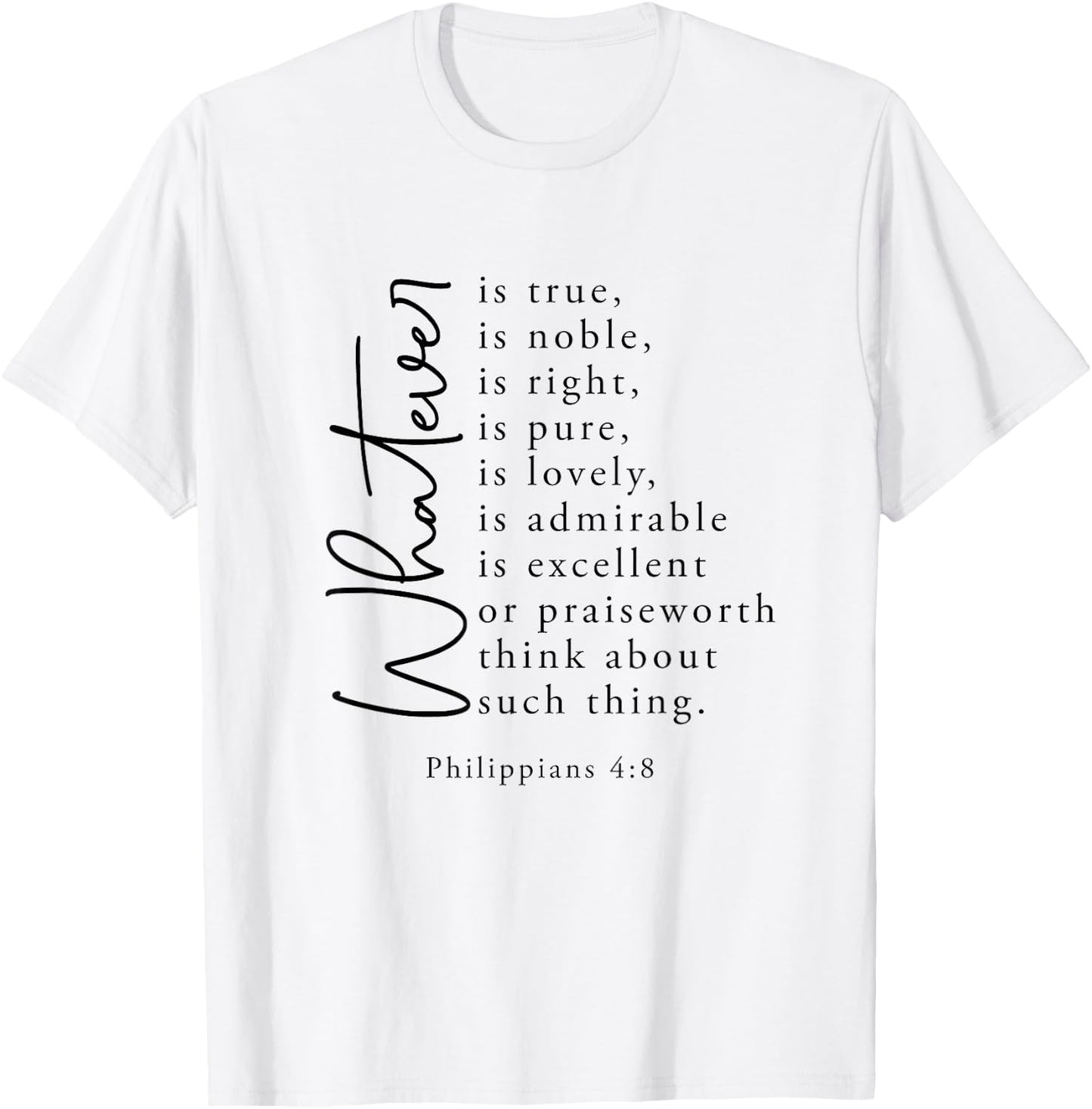 Christian Jesus Lovers Bible Philippians 4:8 Whatever's True T-Shirt - T-Shirt | White