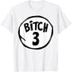 Funny Bitch 3 Matching Group Halloween Costume T-Shirt - T-Shirt | White