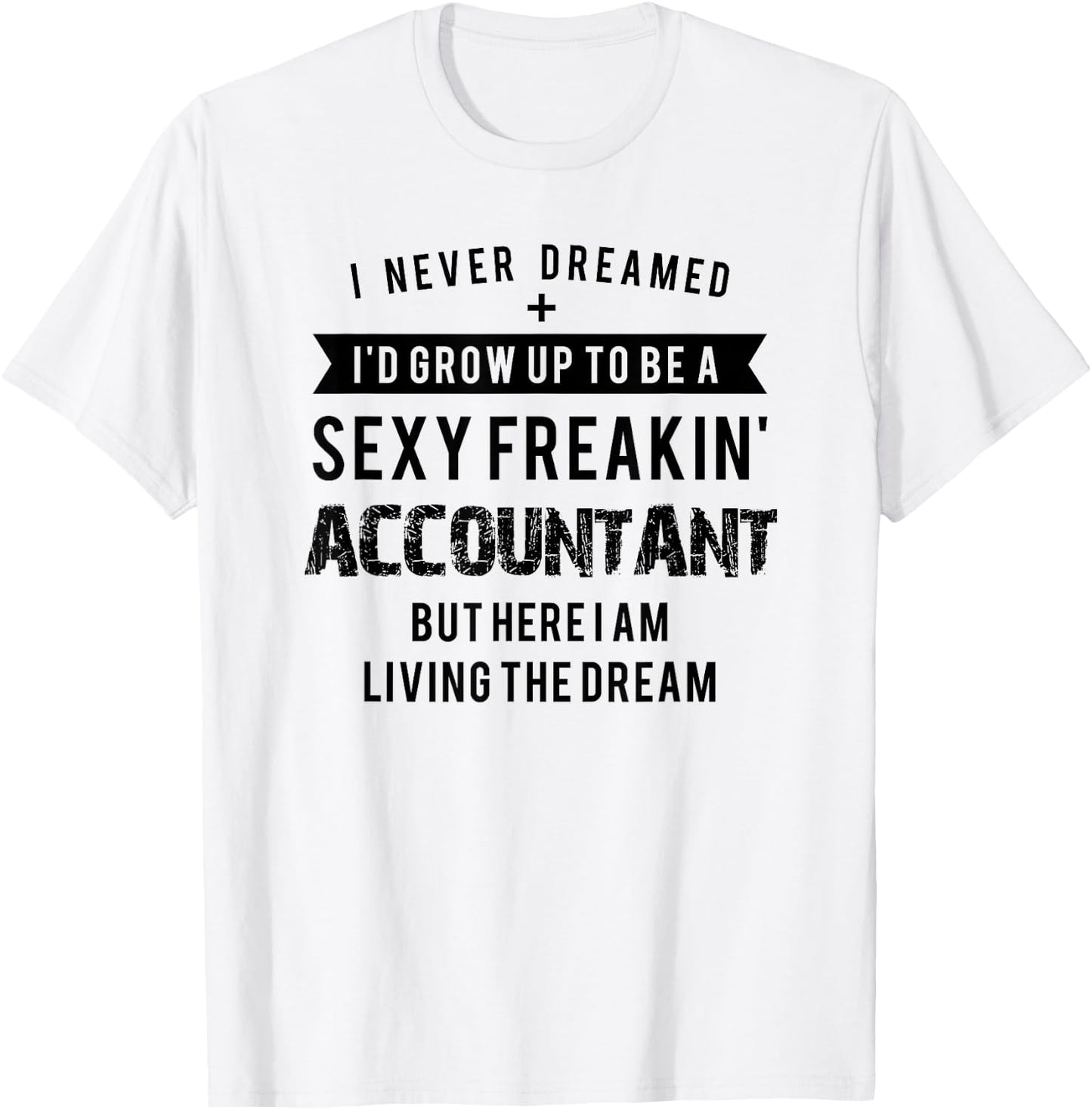 Accountant Graduation Funny Shirt for Future Accountant Gift T-Shirt - T-Shirt | White