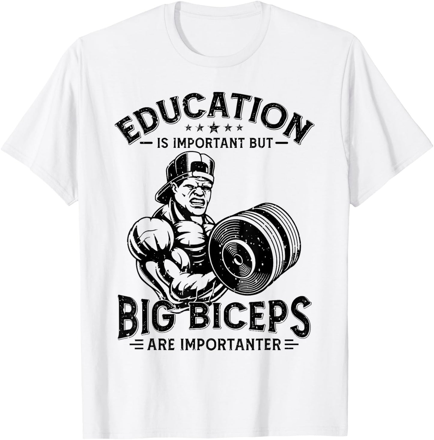 Education Is Important But Big Biceps Are Importanter Gym T-Shirt - T-Shirt | White