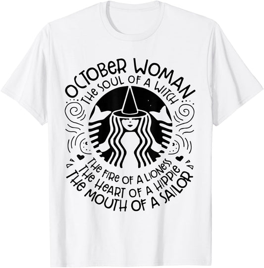 October Woman The Soul Of A Witch Funny Birthday October T-Shirt - T-Shirt | White