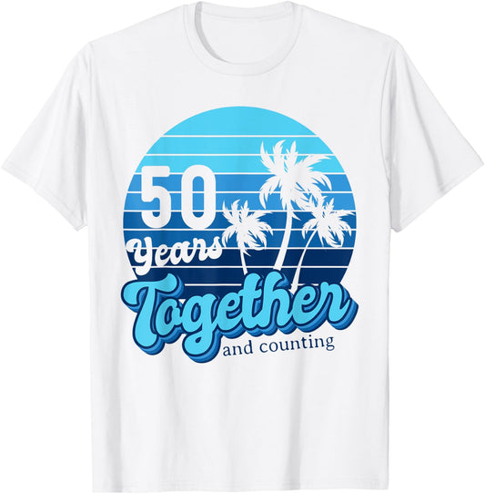 50 Years Together Cruising Couples 50th Anniversary Cruise T-Shirt - T-Shirt | White