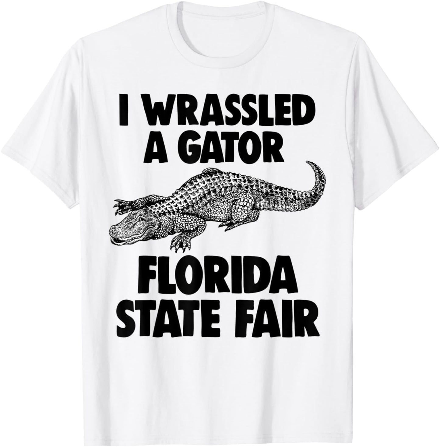 I Wrassled A Gator Funny Florida Alligator Wrestling T-Shirt - T-Shirt | White