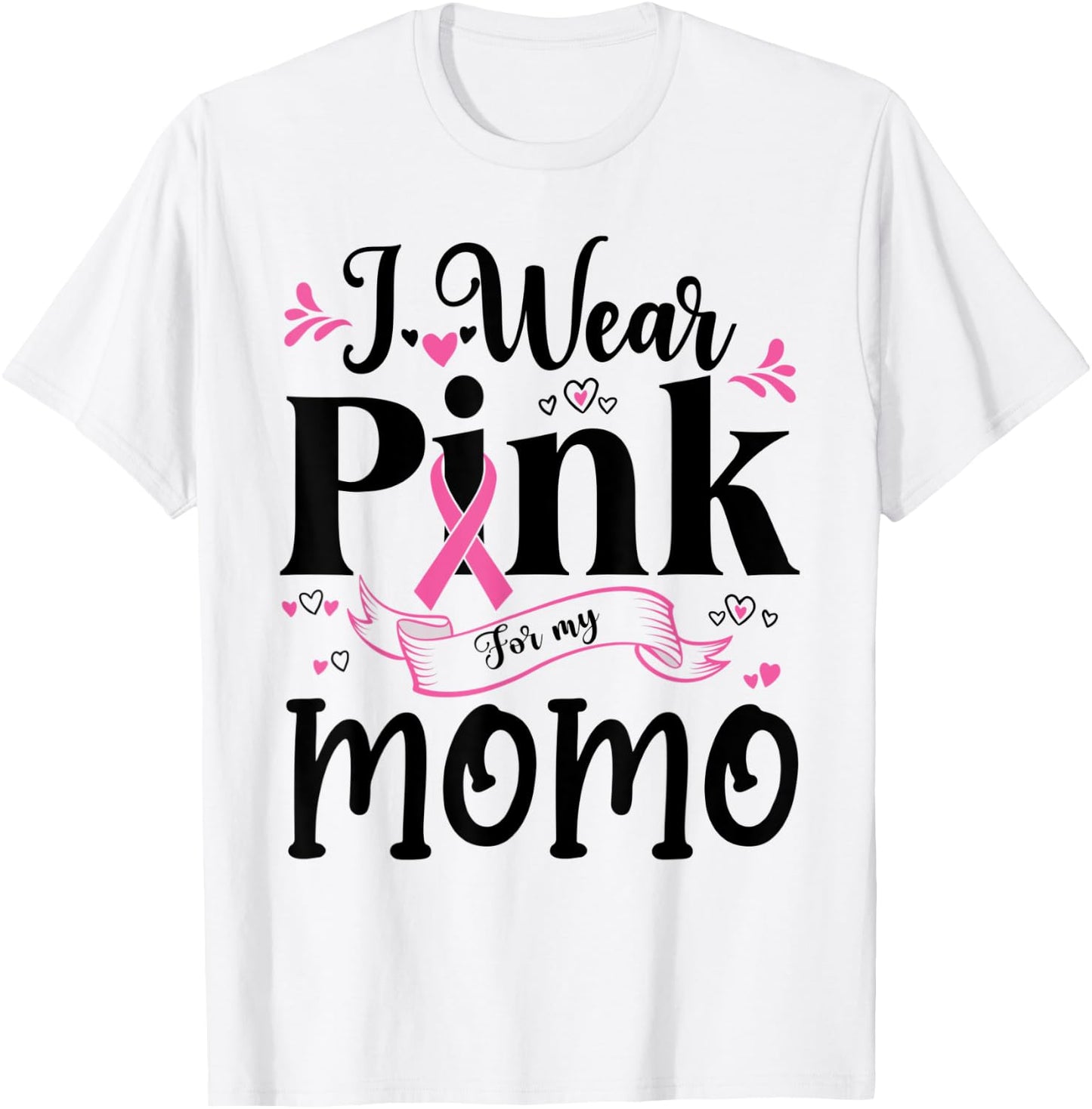 October Breast Cancer Support I Wear Pink For My Momo T-Shirt - T-Shirt | White