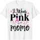 October Breast Cancer Support I Wear Pink For My Momo T-Shirt - T-Shirt | White