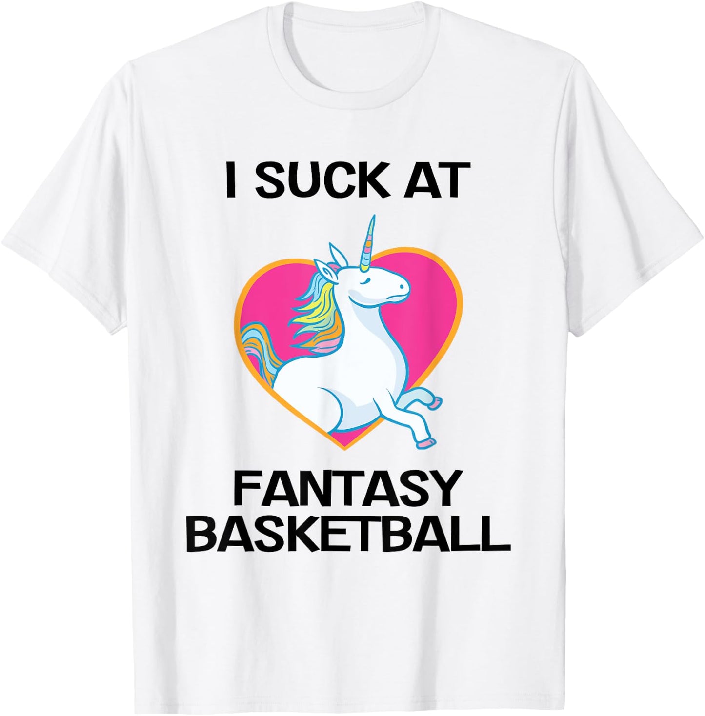 I Suck at Fantasy Basketball Funny Last Place Shirt T-Shirt - T-Shirt | White