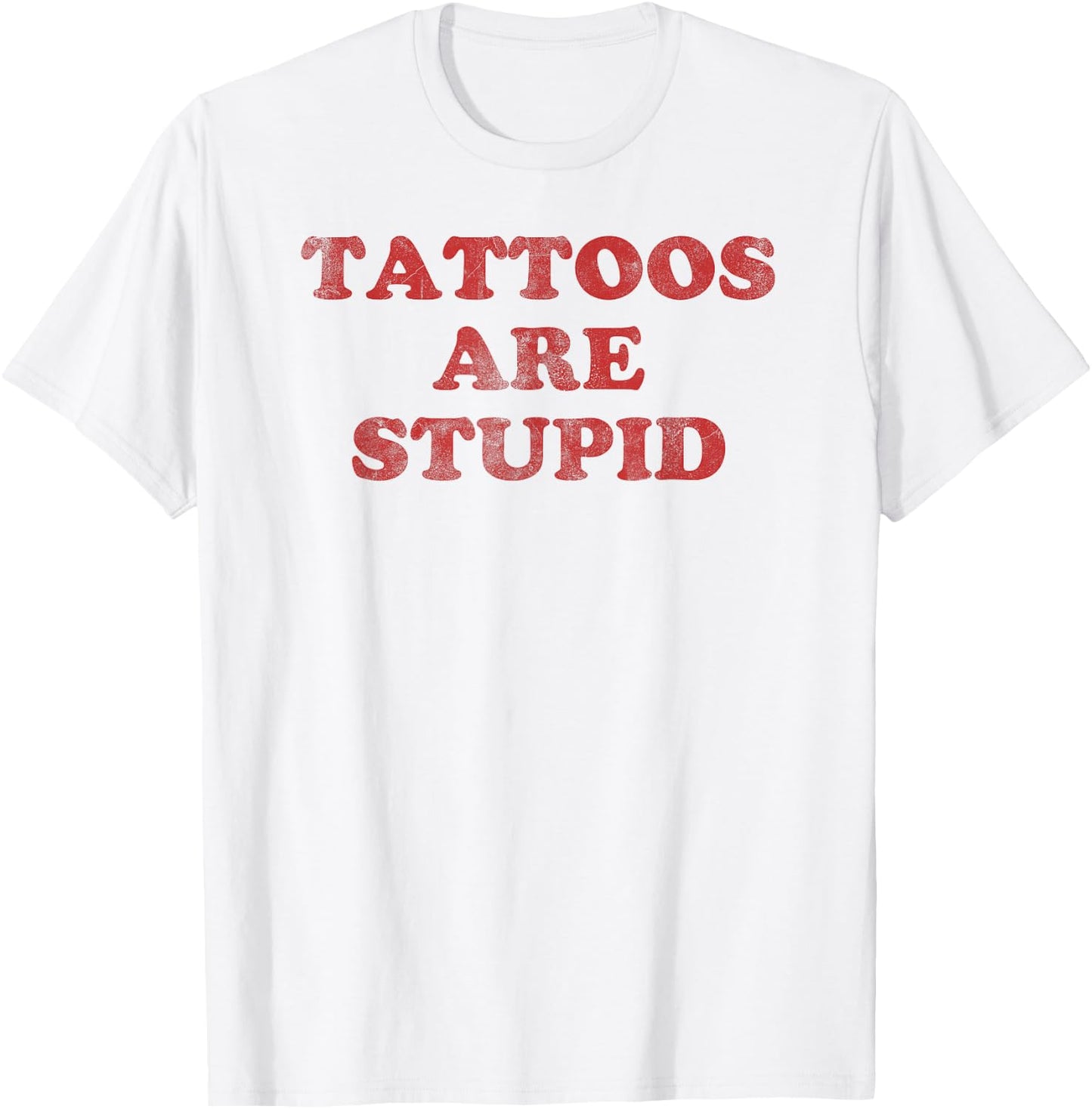 Tattoo Artist Gift Funny Tattooist Shirt Tattoos are Stupid T-Shirt - T-Shirt | White