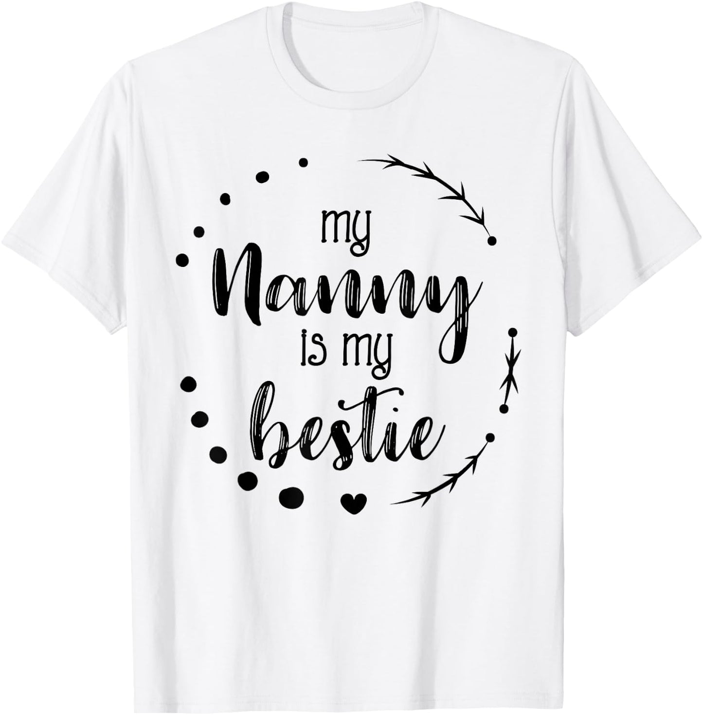 My Nanny is My Bestie Cute Mother's Day Caregiver Gift T-Shirt - T-Shirt | White