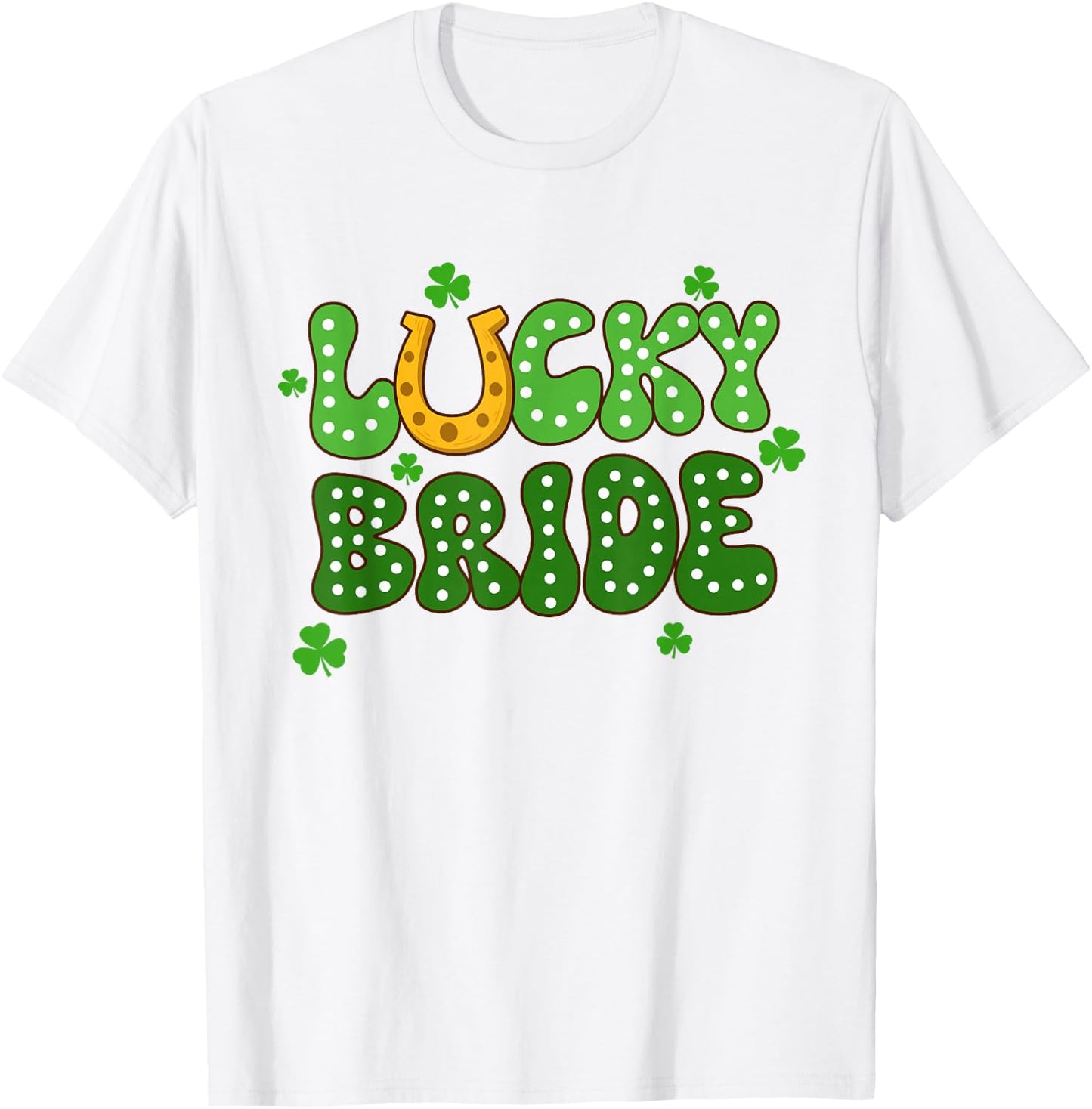 St Patricks Day Bachelorette Party Lucky Bride Bach Party T-Shirt - T-Shirt | White